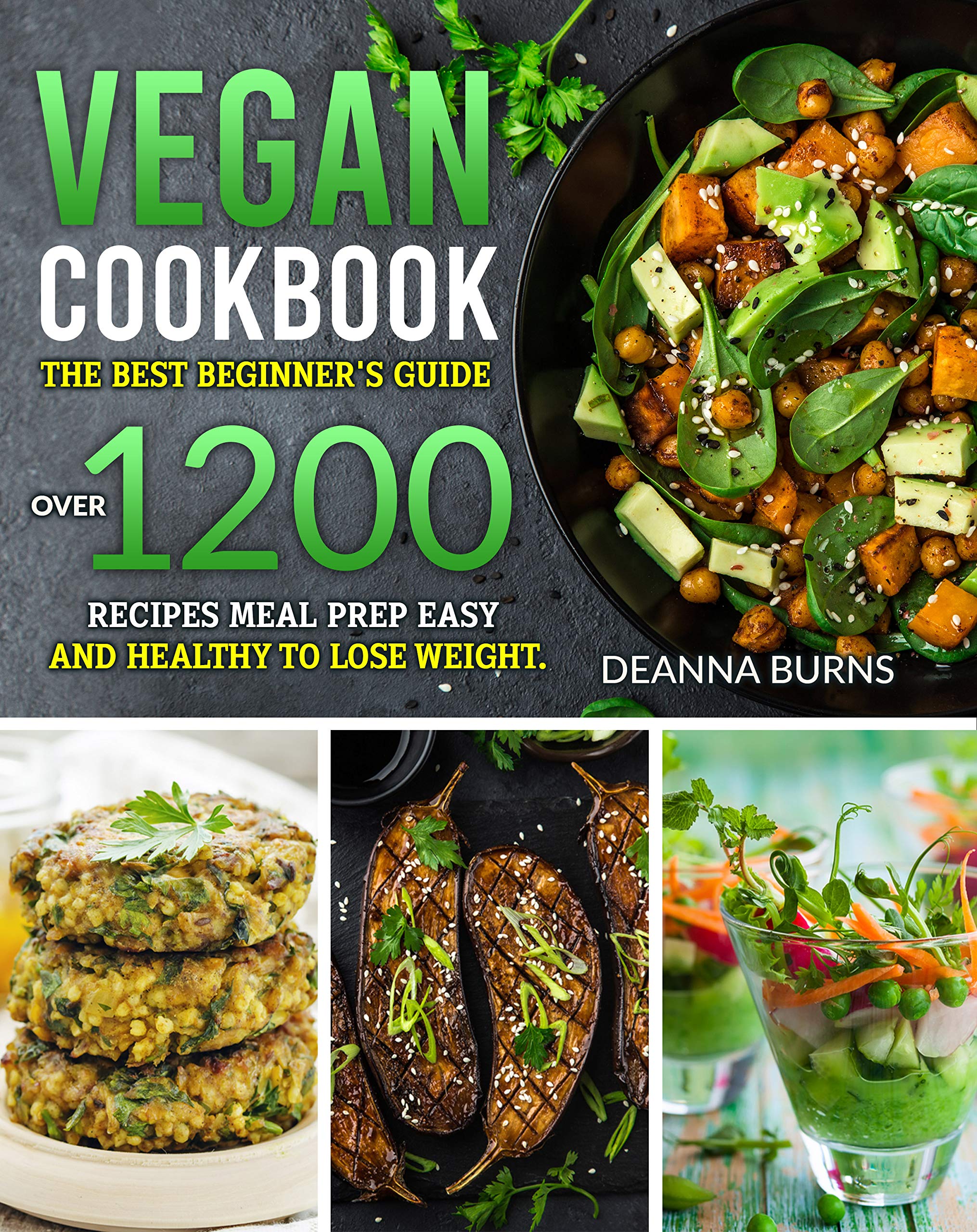 Vegan Cookbook: The best beginner's guide,over 1200 recipes meal prep