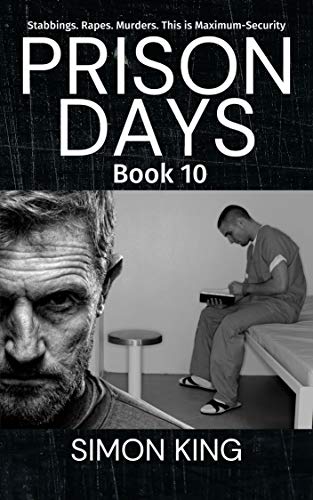 Prison Days Book 10: A True Crime and Prison Biography