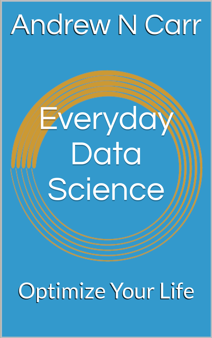 Everyday Data Science by Andrew N. Carr | Goodreads