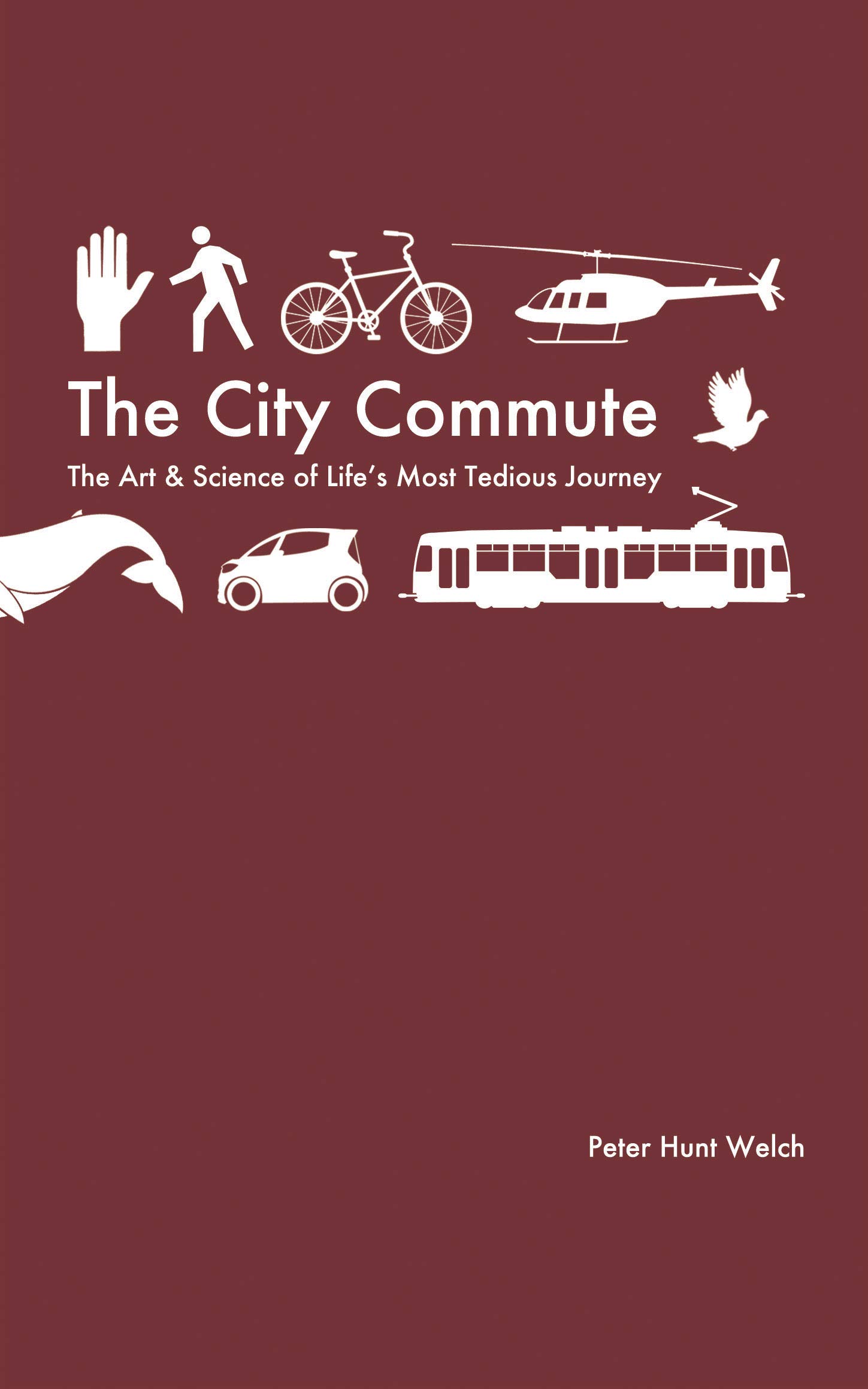 The City Commute The Art & Science of Life's Most Tedious Journey by