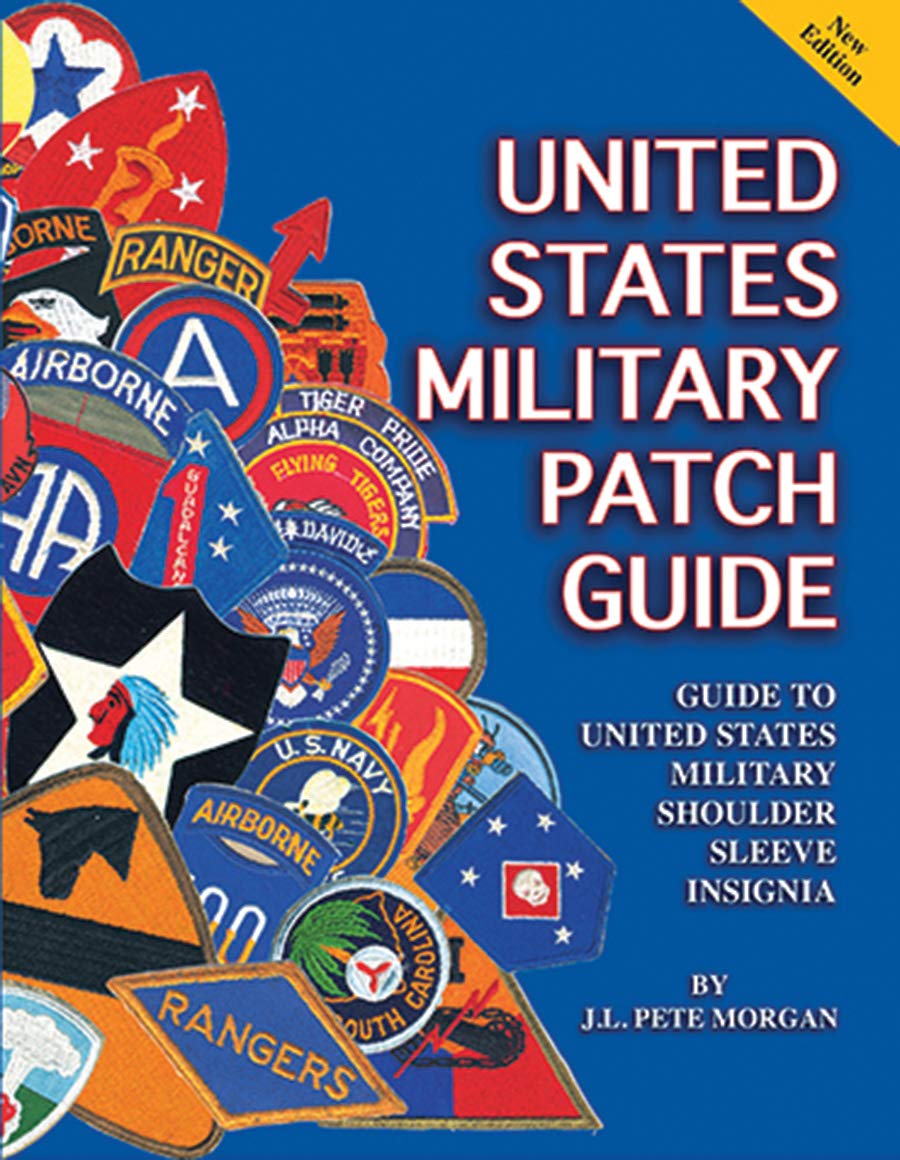 United States Military Patch Guide New Expanded Edition by J.L. Pete