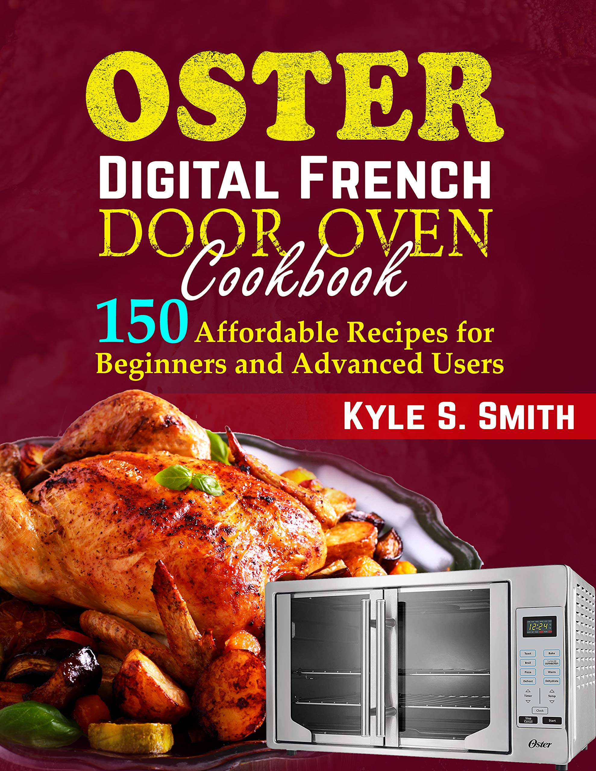 Oster Digital French Door Oven Cookbook 150 Affordable Recipes for