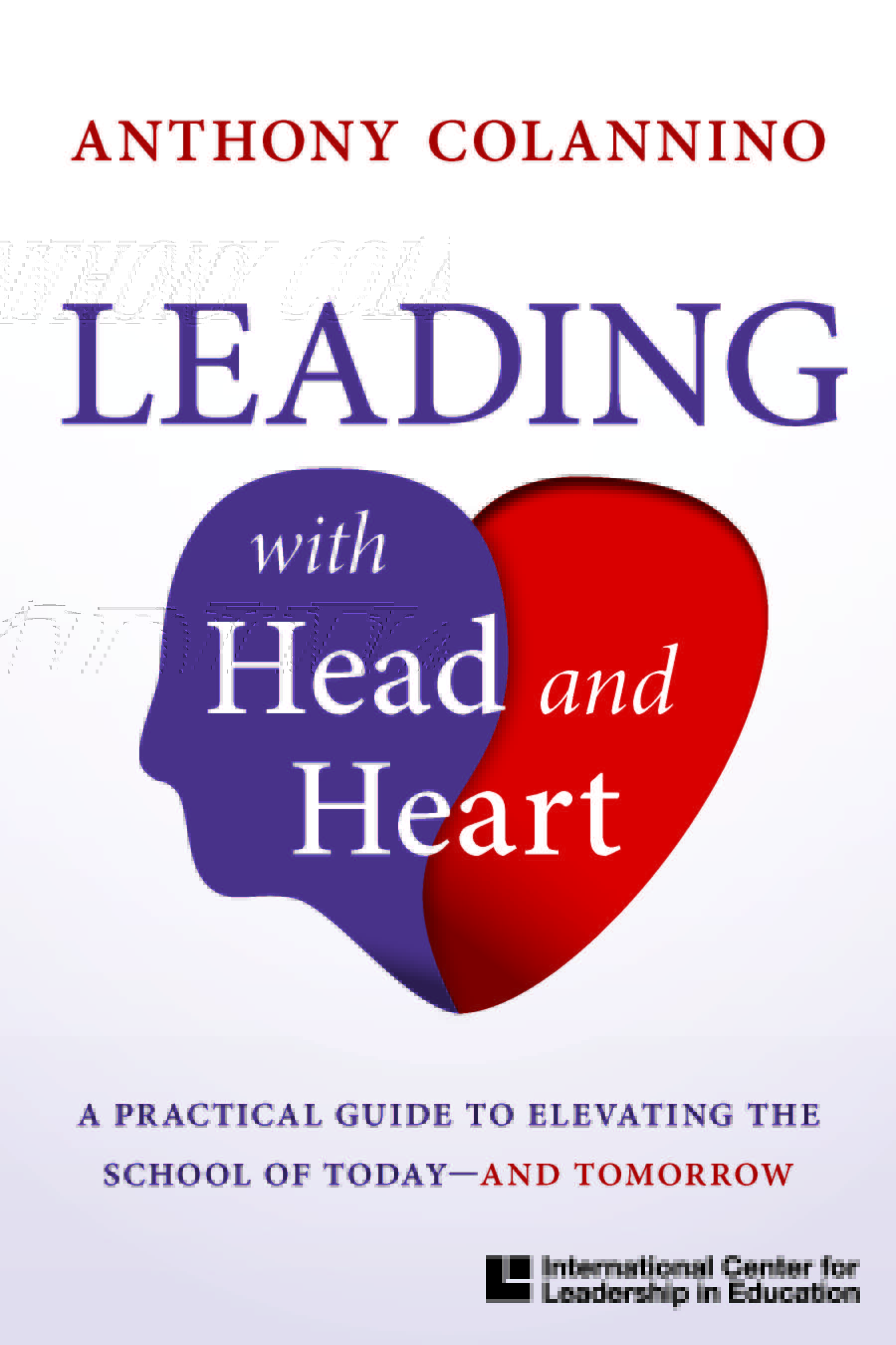 Leading with Head and Heart: A Practical Guide to Elevating the School ...