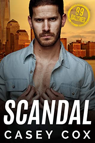 Scandal (99 Daddies) by Casey Cox | Goodreads