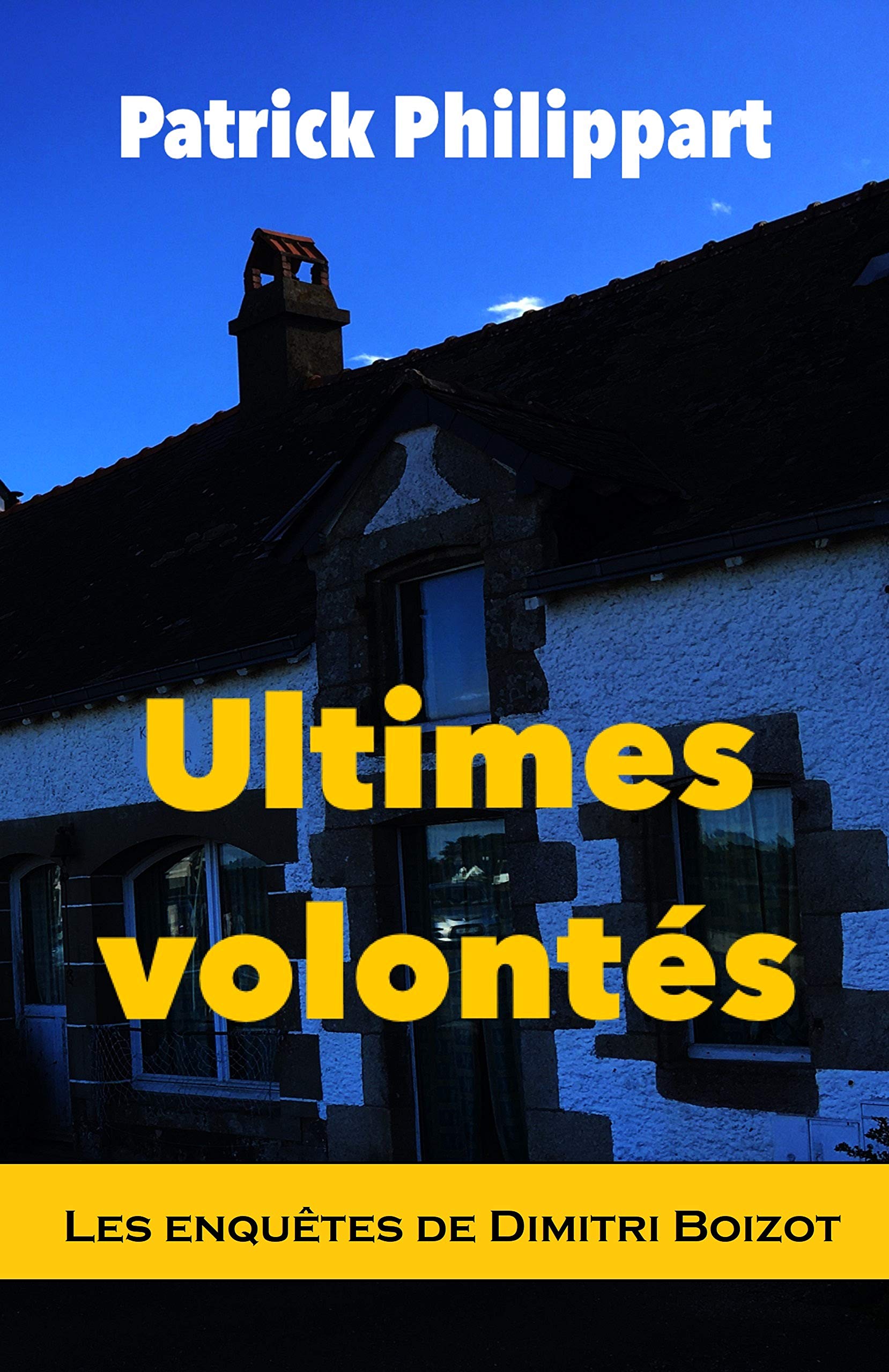 Ultimes volontés (Les enquêtes de Dimitri Boizot)