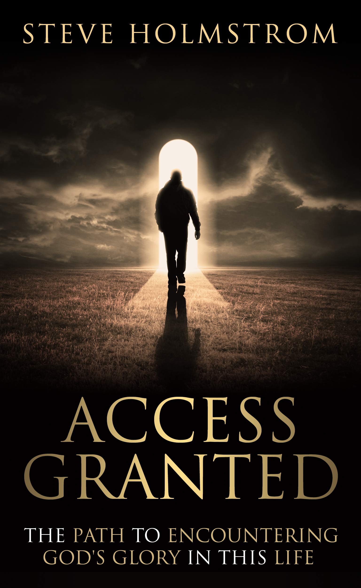 Access Granted: The Path to Encountering God's Glory in this Life