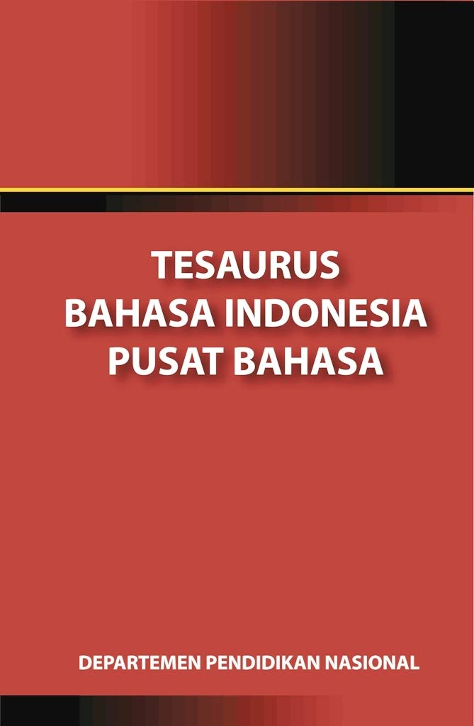 Tesaurus Bahasa Indonesia by Tim Pusat Bahasa Depdiknas Goodreads