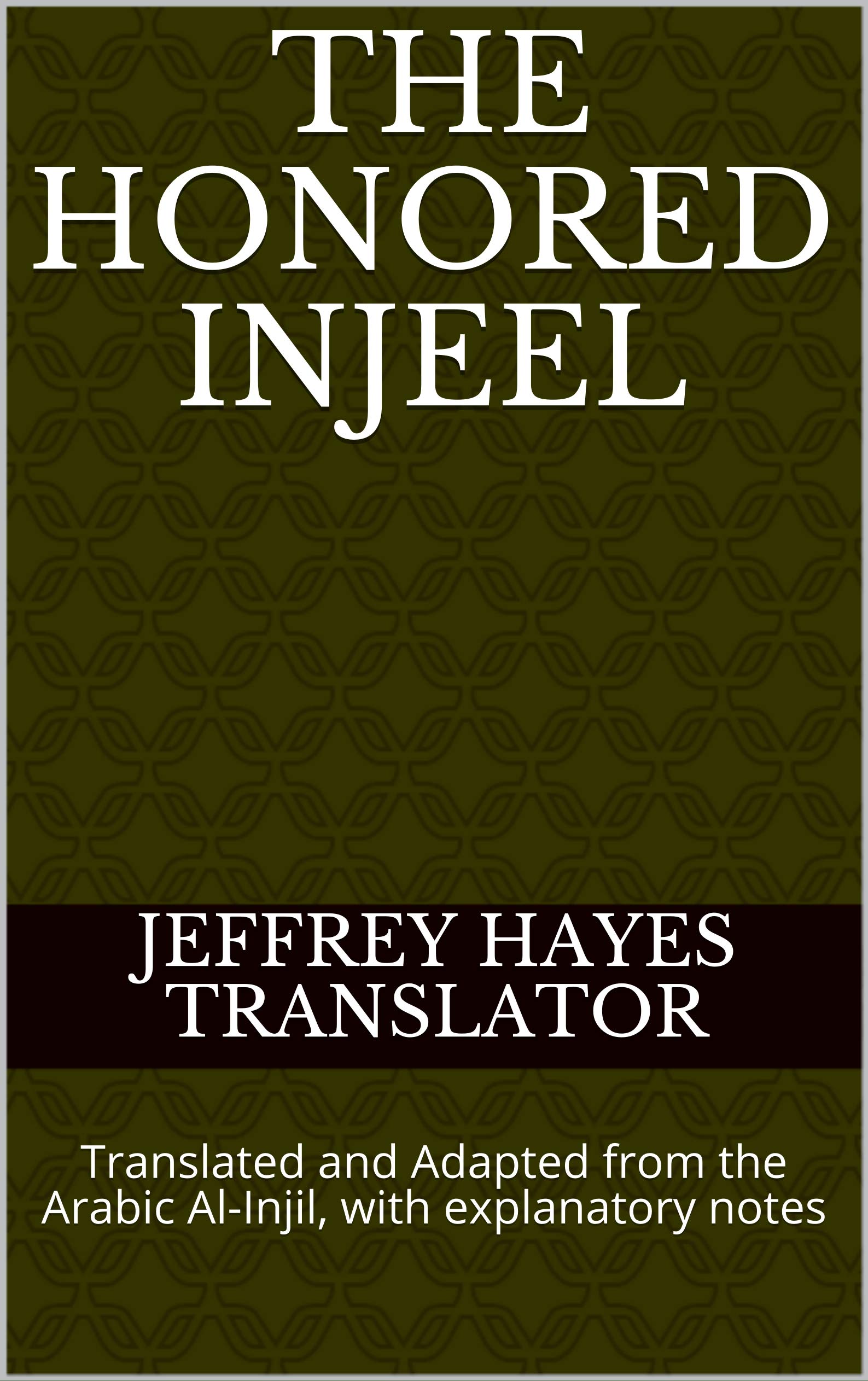 The Honored Injeel Translated and Adapted from the Arabic AlInjil