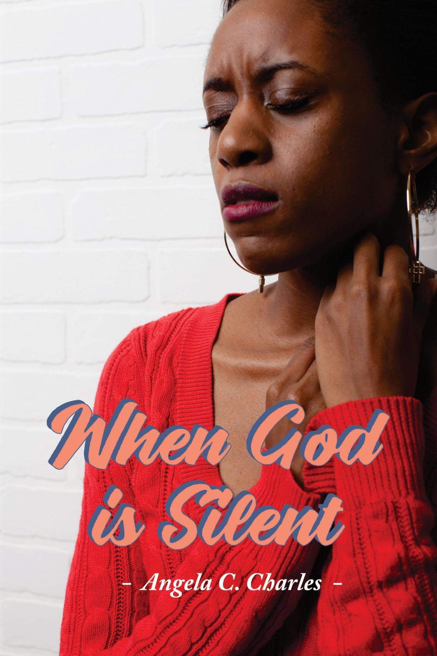 When God is Silent by Angela C Charles Goodreads