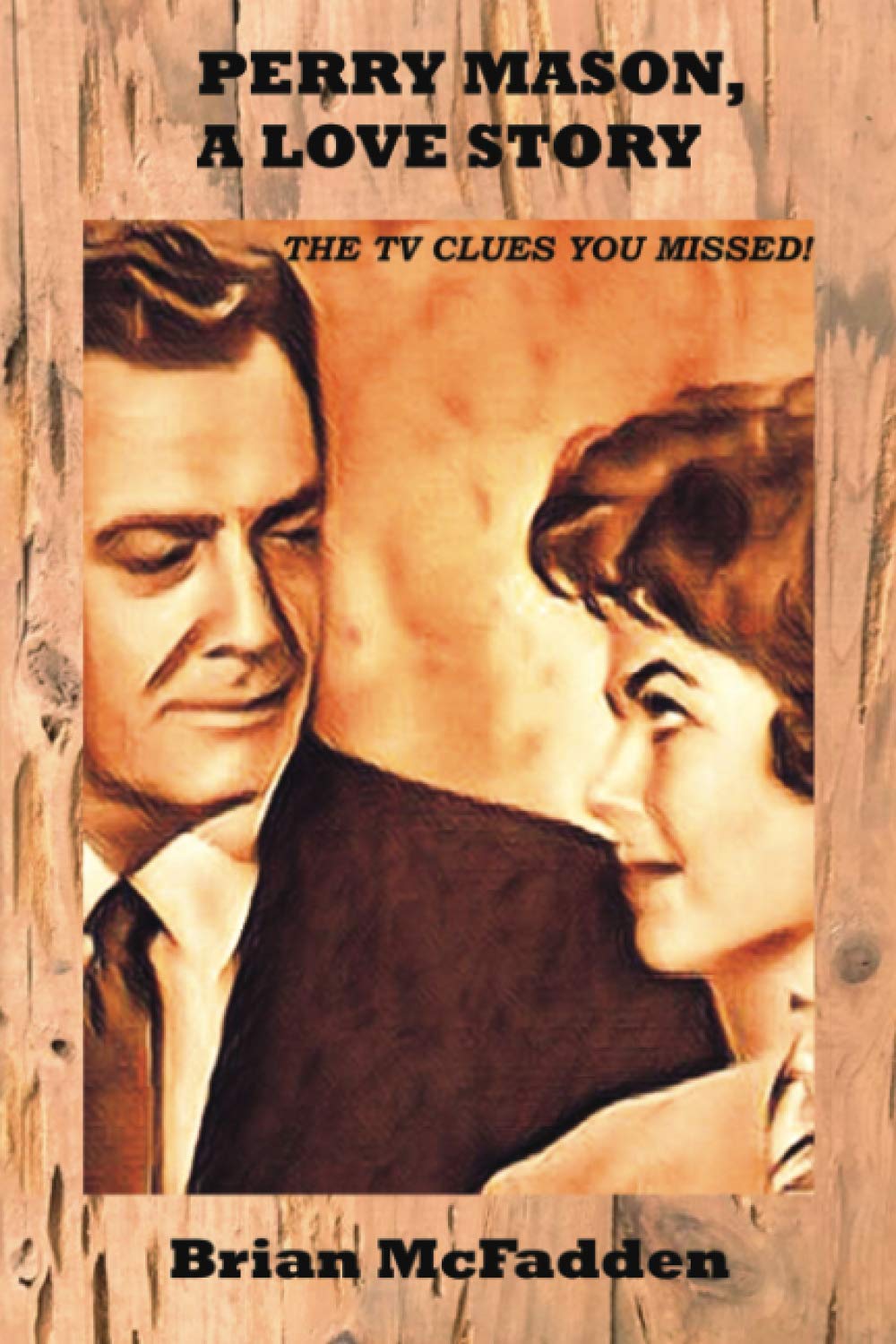 Perry Mason, A Love Story The TV Clues You Missed by Brian McFadden