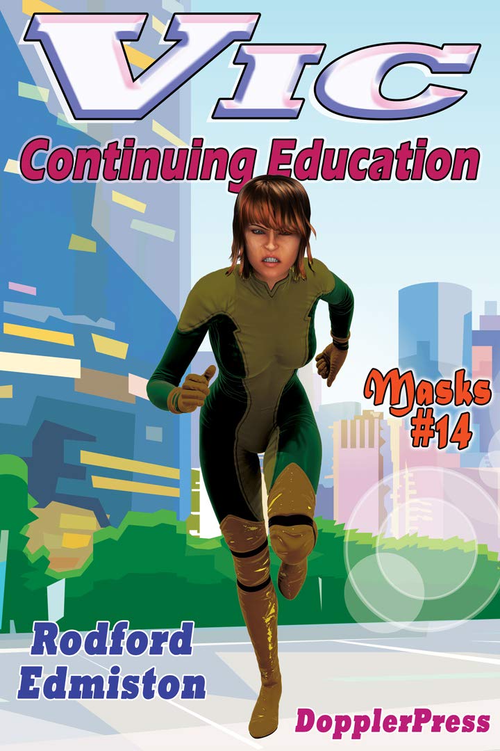Vic: Continuing Education (Masks #14) by Rodford Edmiston | Goodreads