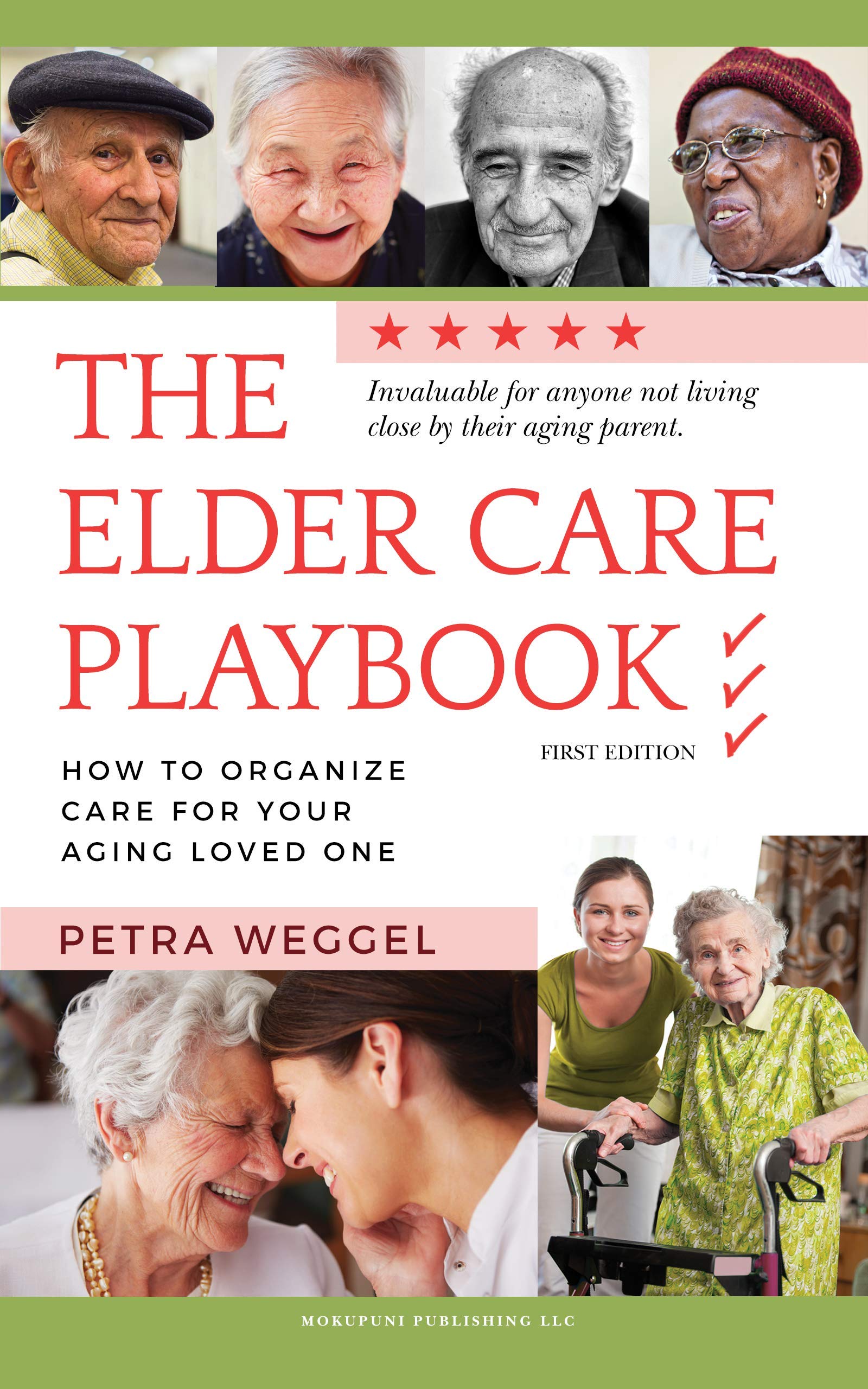 The Elder Care Playbook: How to organize care for your aging loved one ...