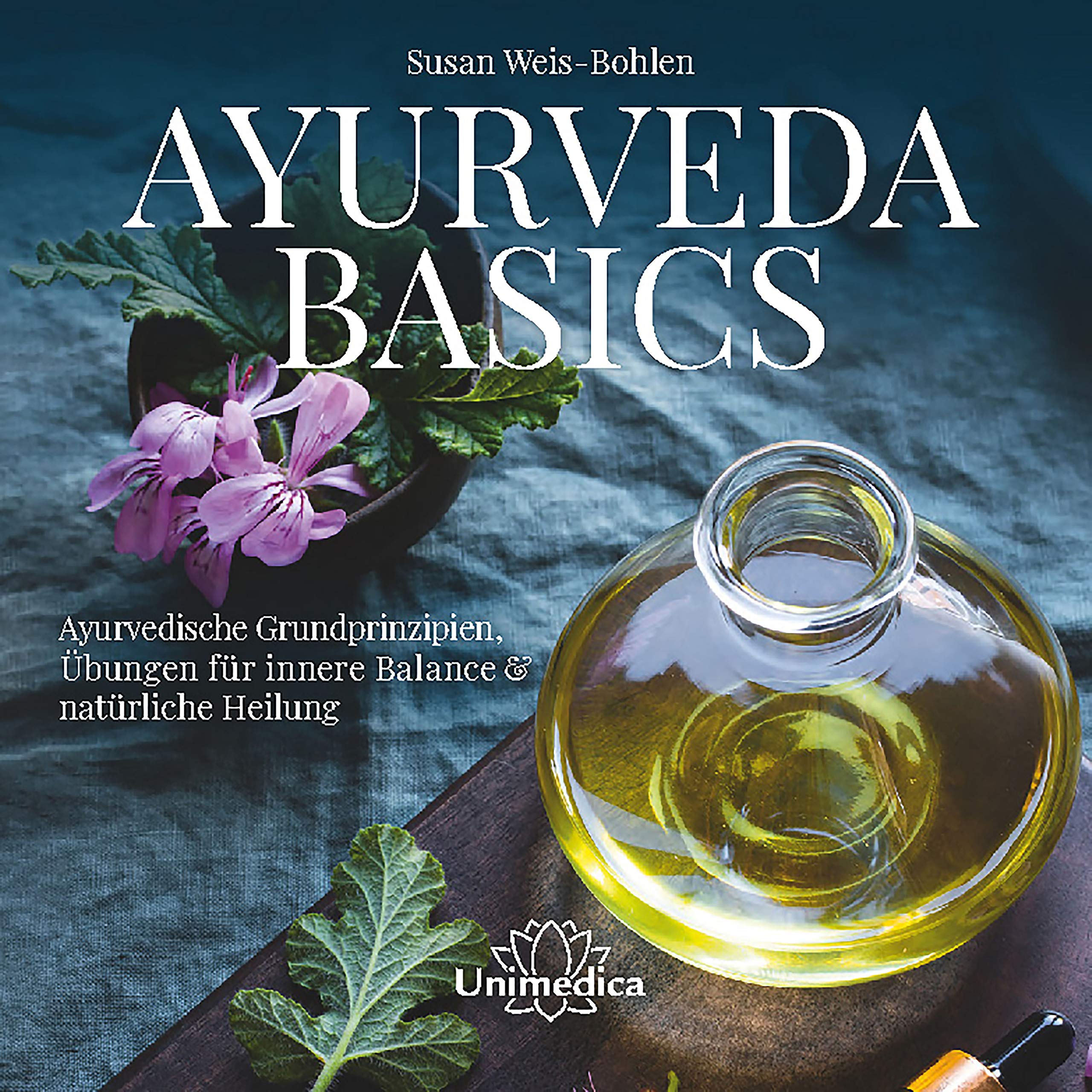 Ayurveda Basics Ayurvedische Grundprinzipien & Übungen für innere