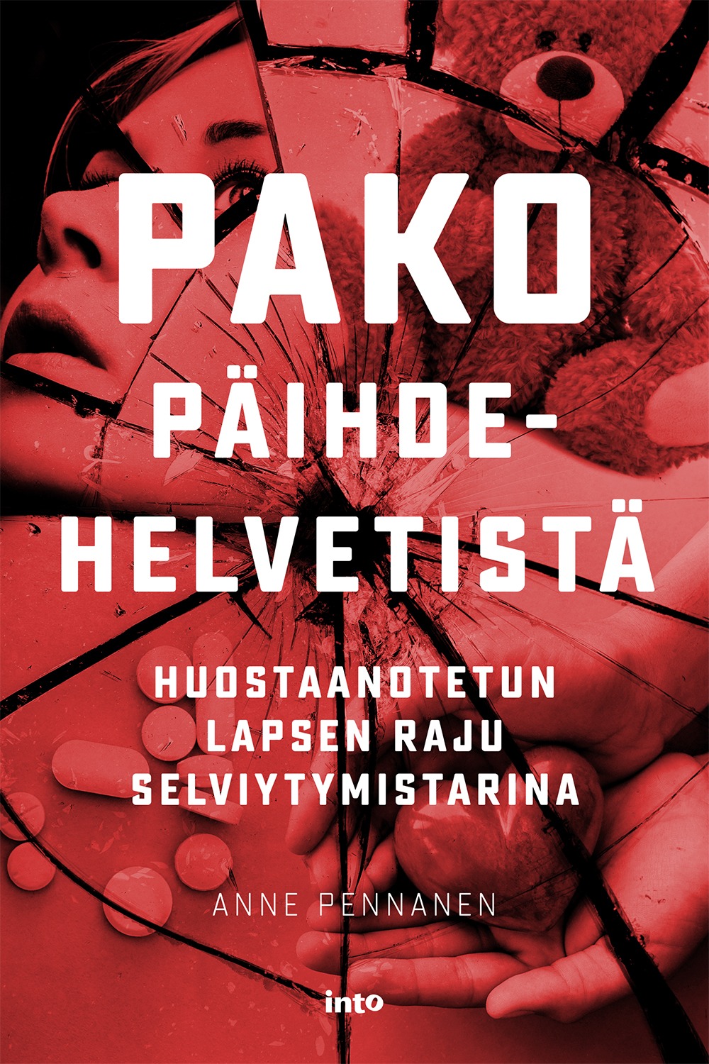 Pako päihdehelvetistä – Huostaanotetun lapsen raju selviytymistarina