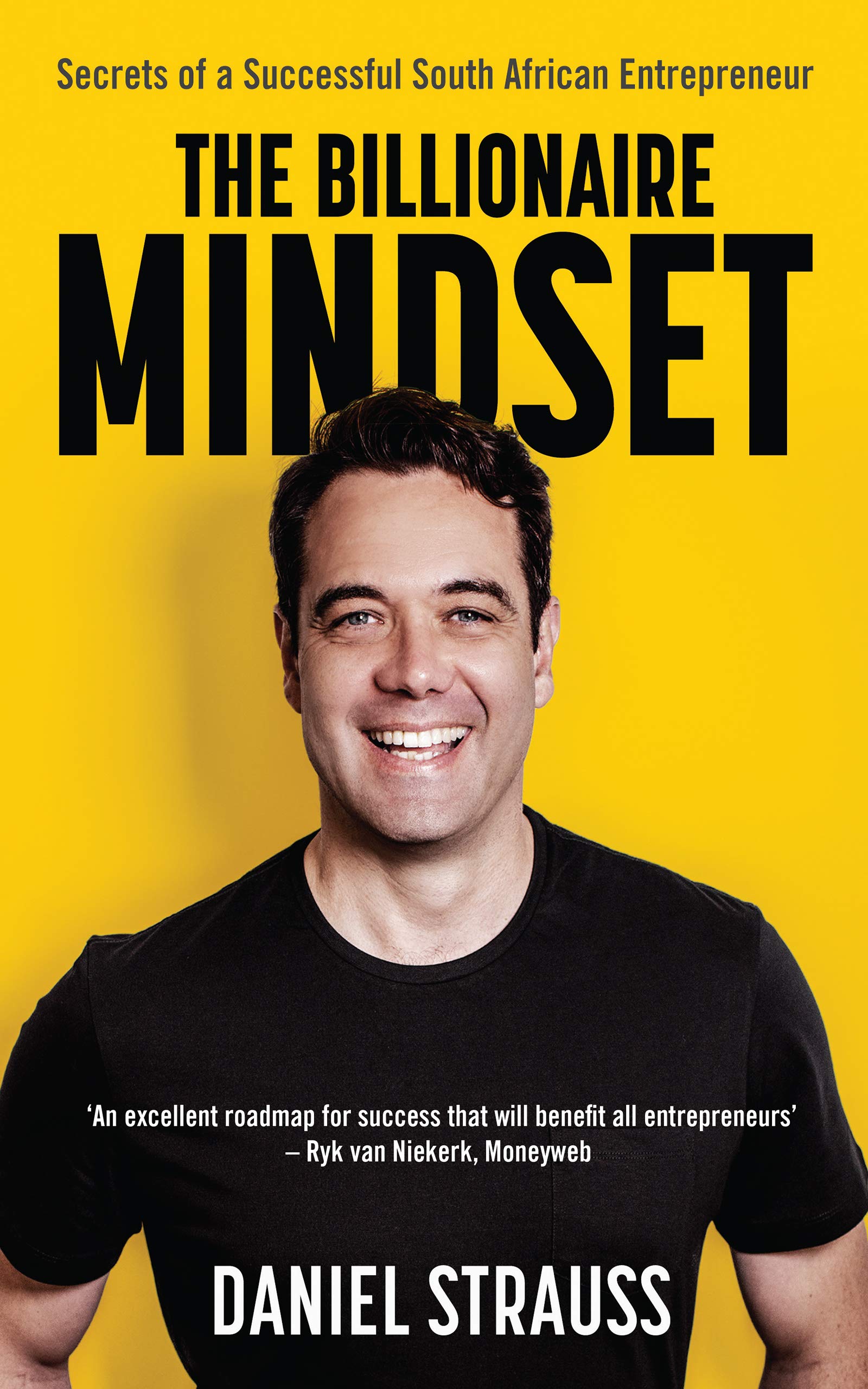 The Billionaire Mindset: Secrets of a Successful South African Entrepreneur