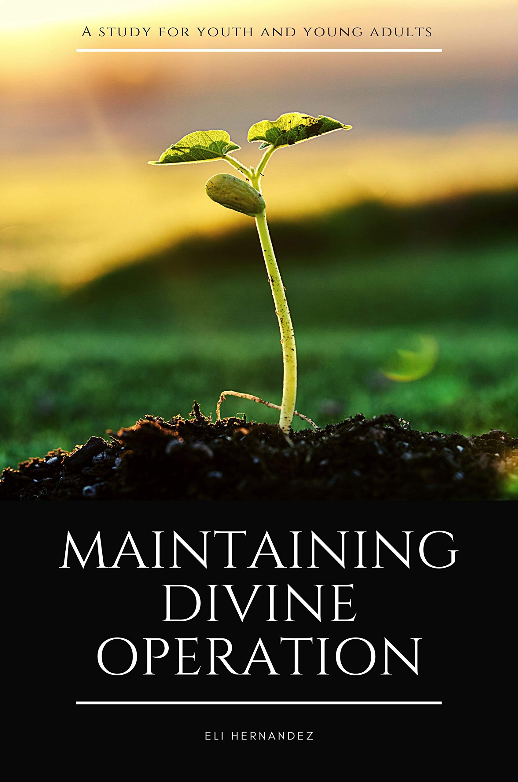 Maintaining Divine Operation: A Study For Youth And Young Adults