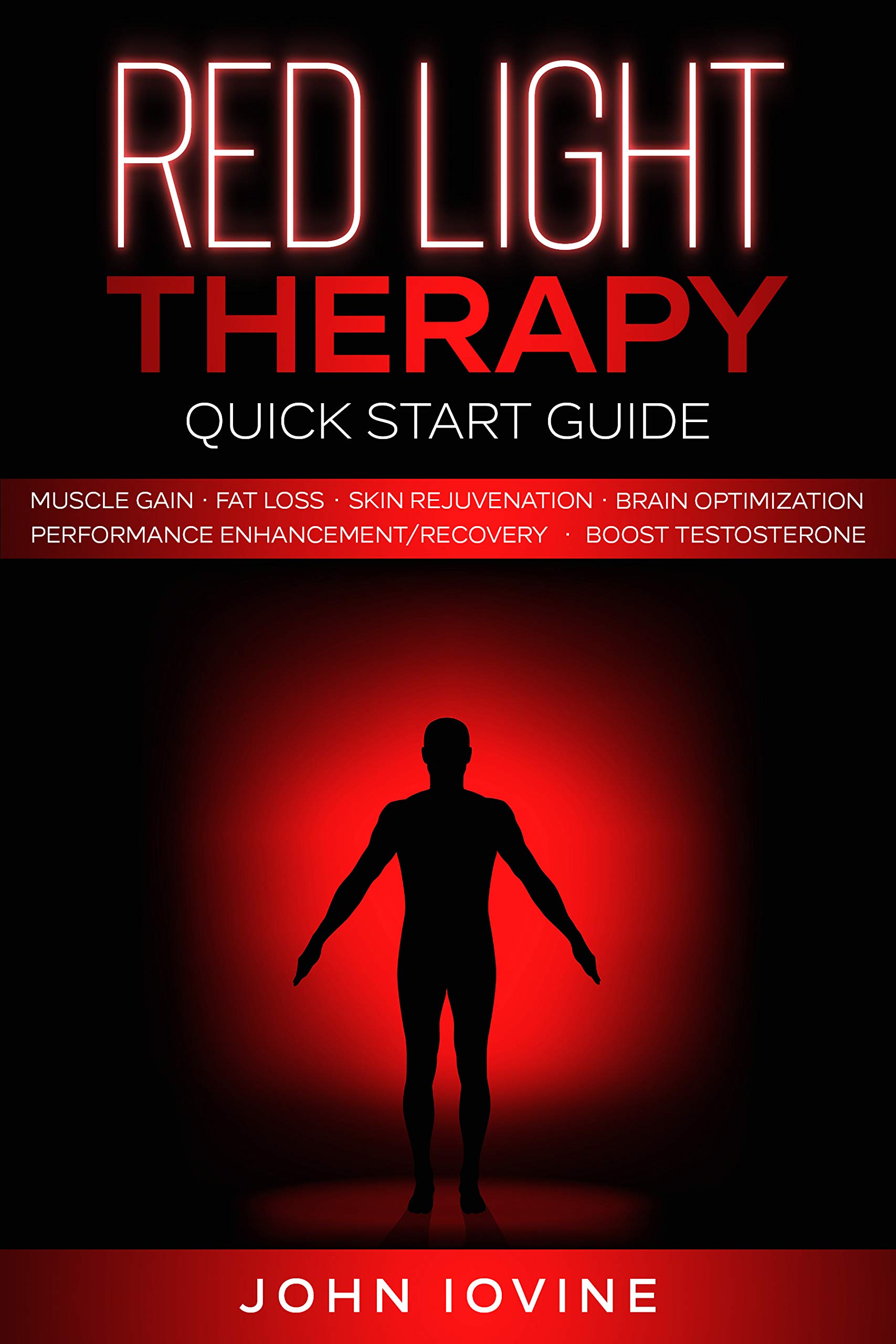Red Light Therapy Quick Start Guide by John Iovine Goodreads