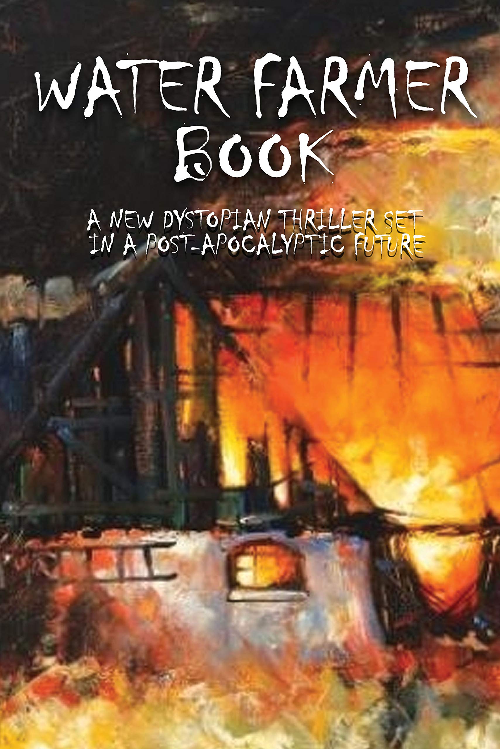 Water Farmer Book A New Dystopian Thriller Set In A PostApocalyptic