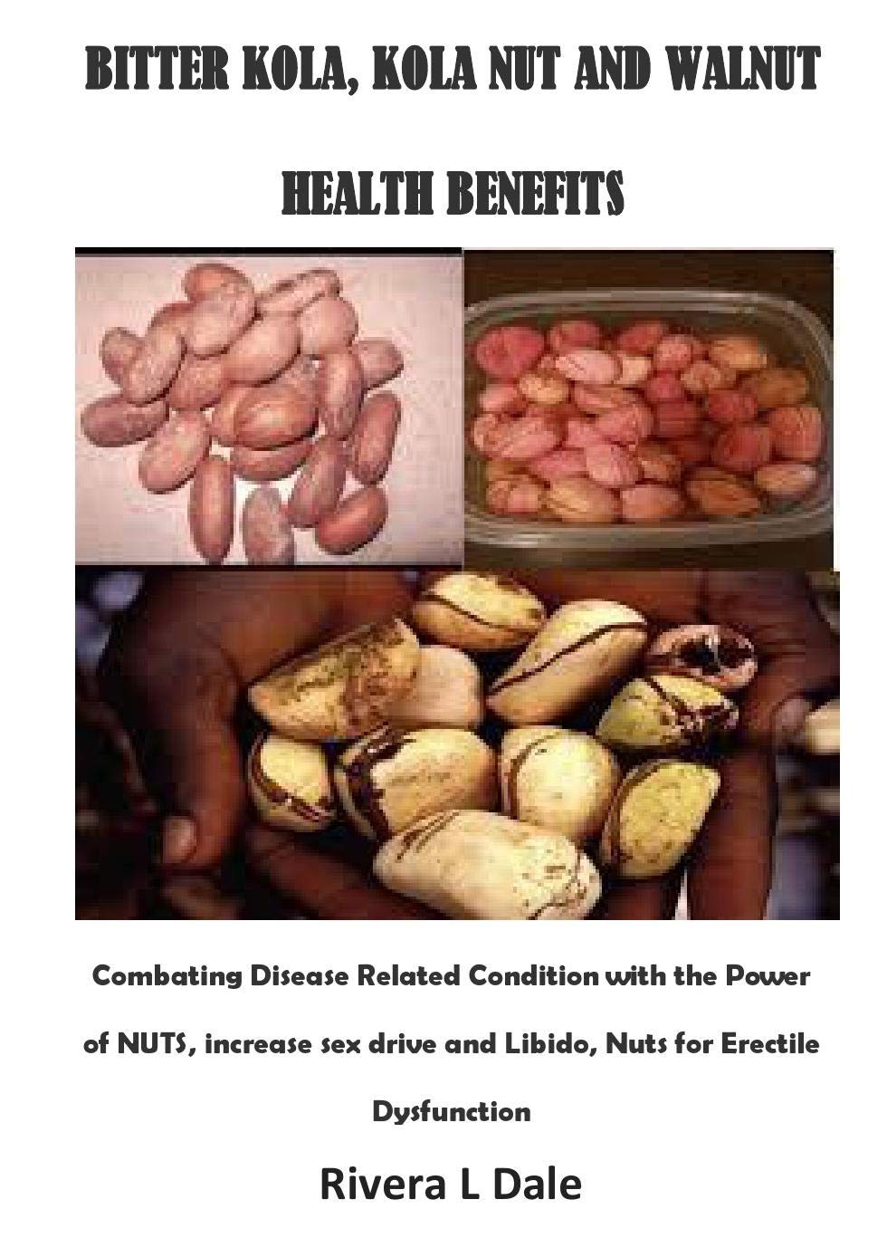 BITTER KOLA, KOLA NUT AND WALNUT HEALTH BENEFITS Combating Disease