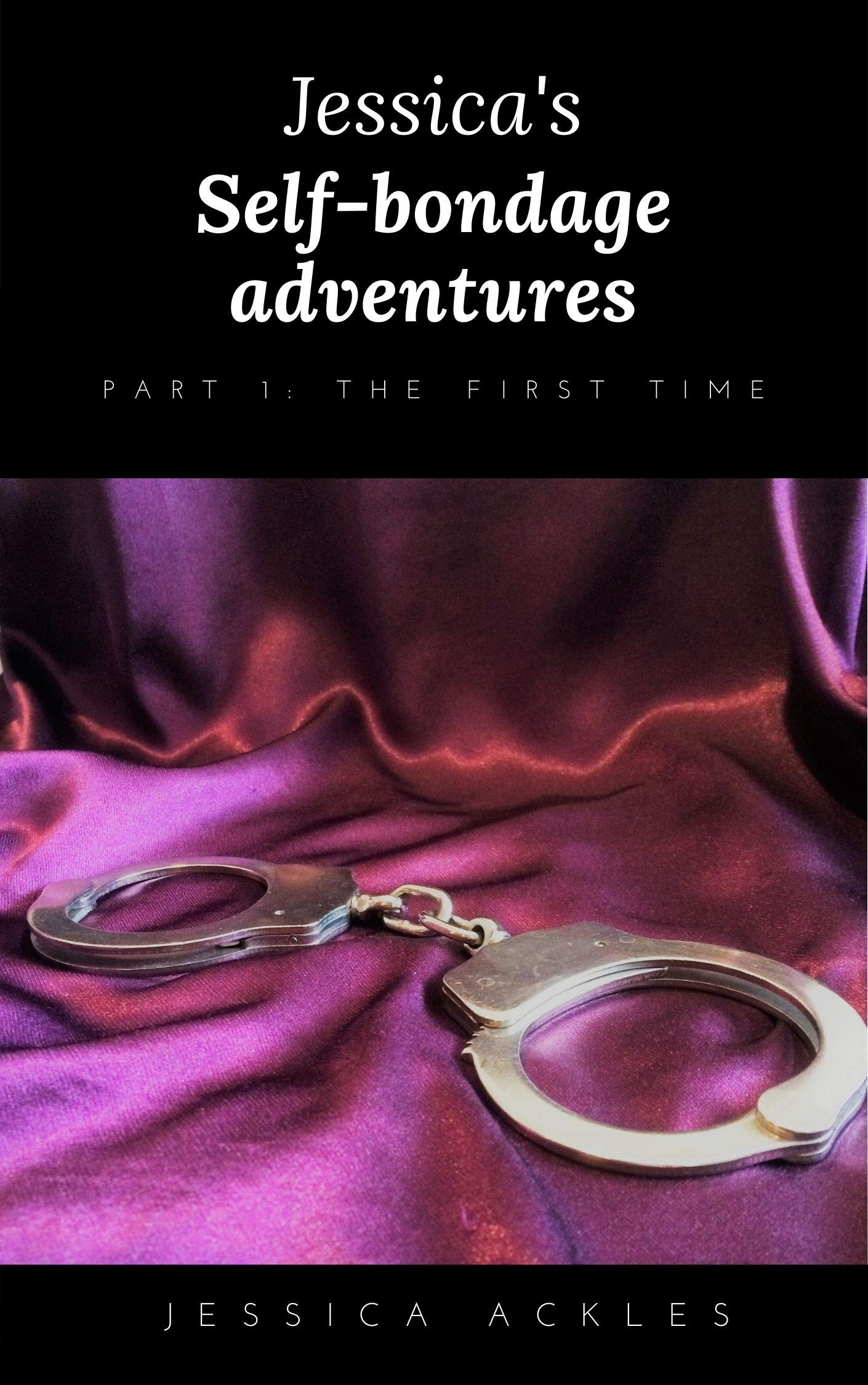 Jessica's Self-bondage Adventures 1: The first time