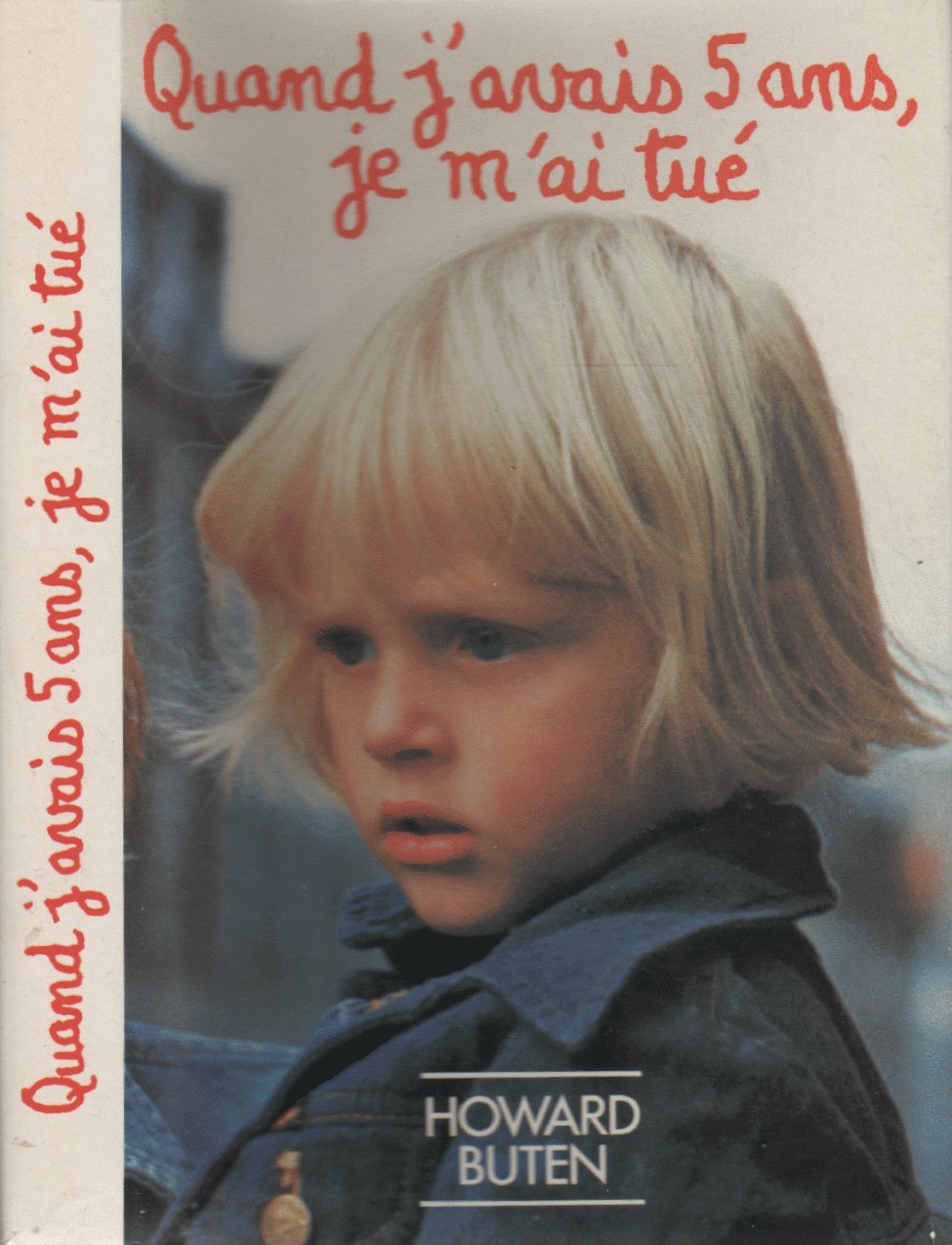 Quand j'avais 5 ans, je m'ai tué by Buten Howard Goodreads Quand j'avais 5 ans, je m'ai tué by Buten Howard Goodreads