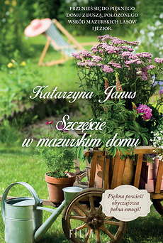 Szczęście w mazurskim domu