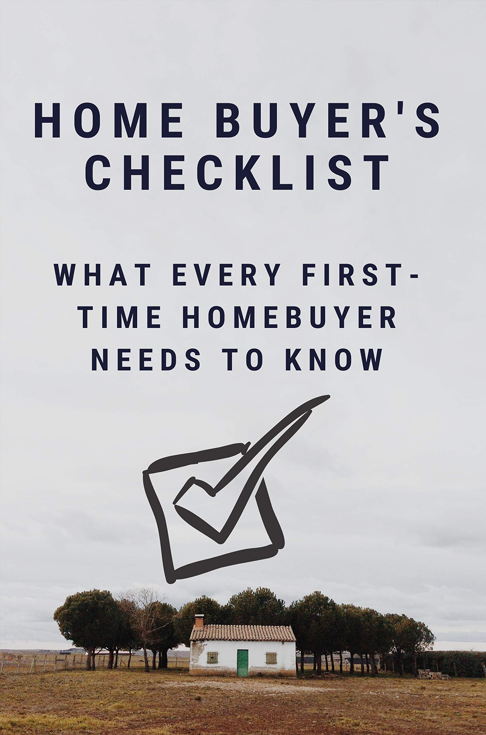 Home Buyer's Checklist What Every FirstTime Homebuyer Needs To Know
