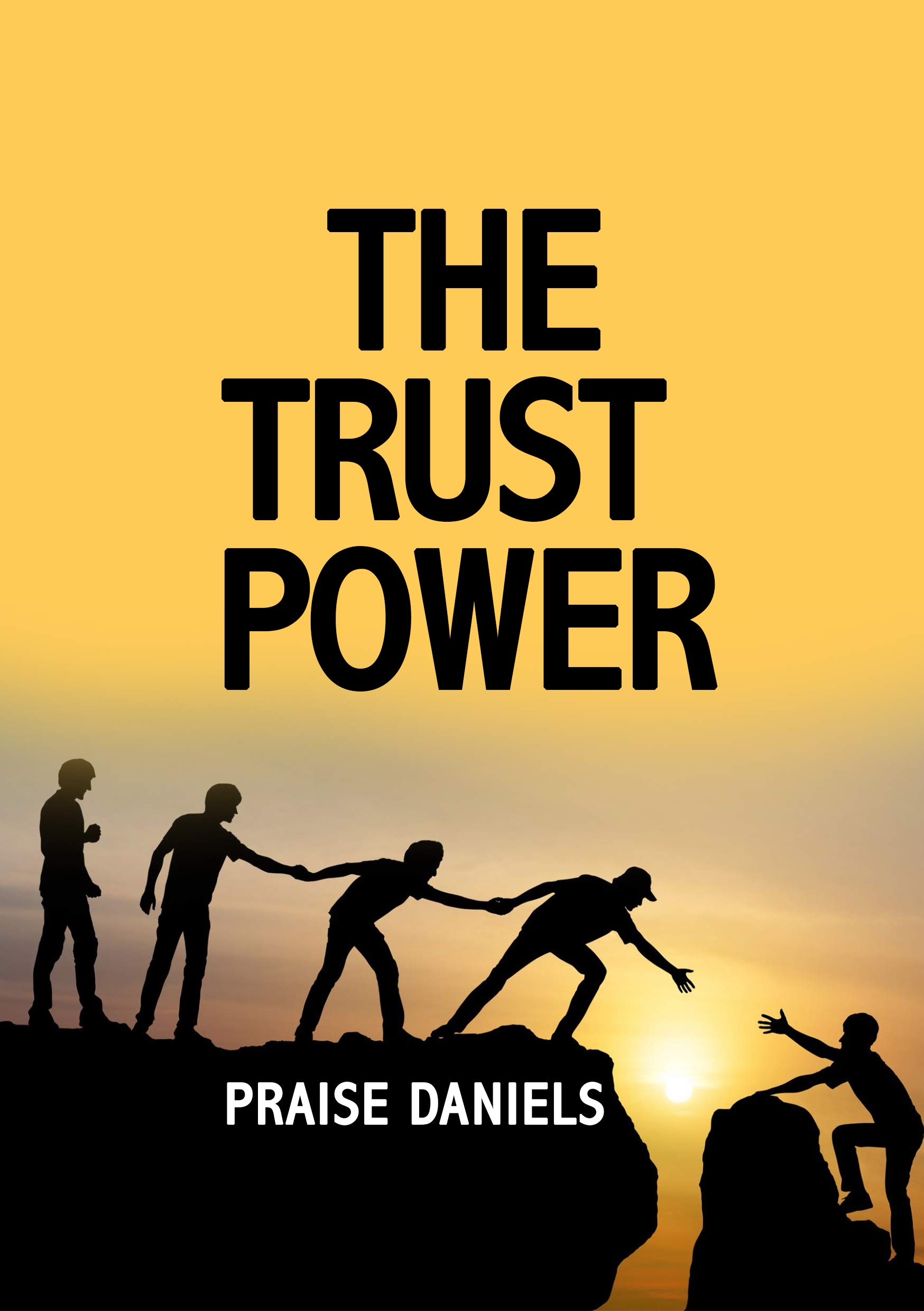 THE TRUST POWER (TRUST IS EVERYTHING 1) by Praise Daniels | Goodreads