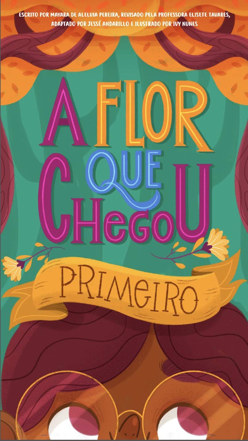 A Flor que chegou primeiro (Leia Para uma Criança)
