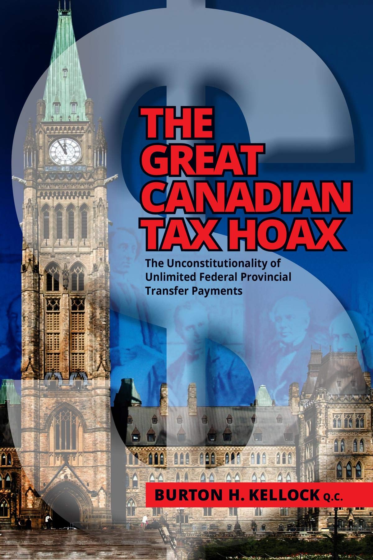 THE GREAT CANADIAN TAX HOAX The Unconstitutionality of Unlimited