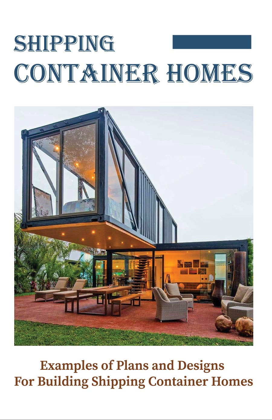 Shipping Container Homes Examples of Plans and Designs For Building