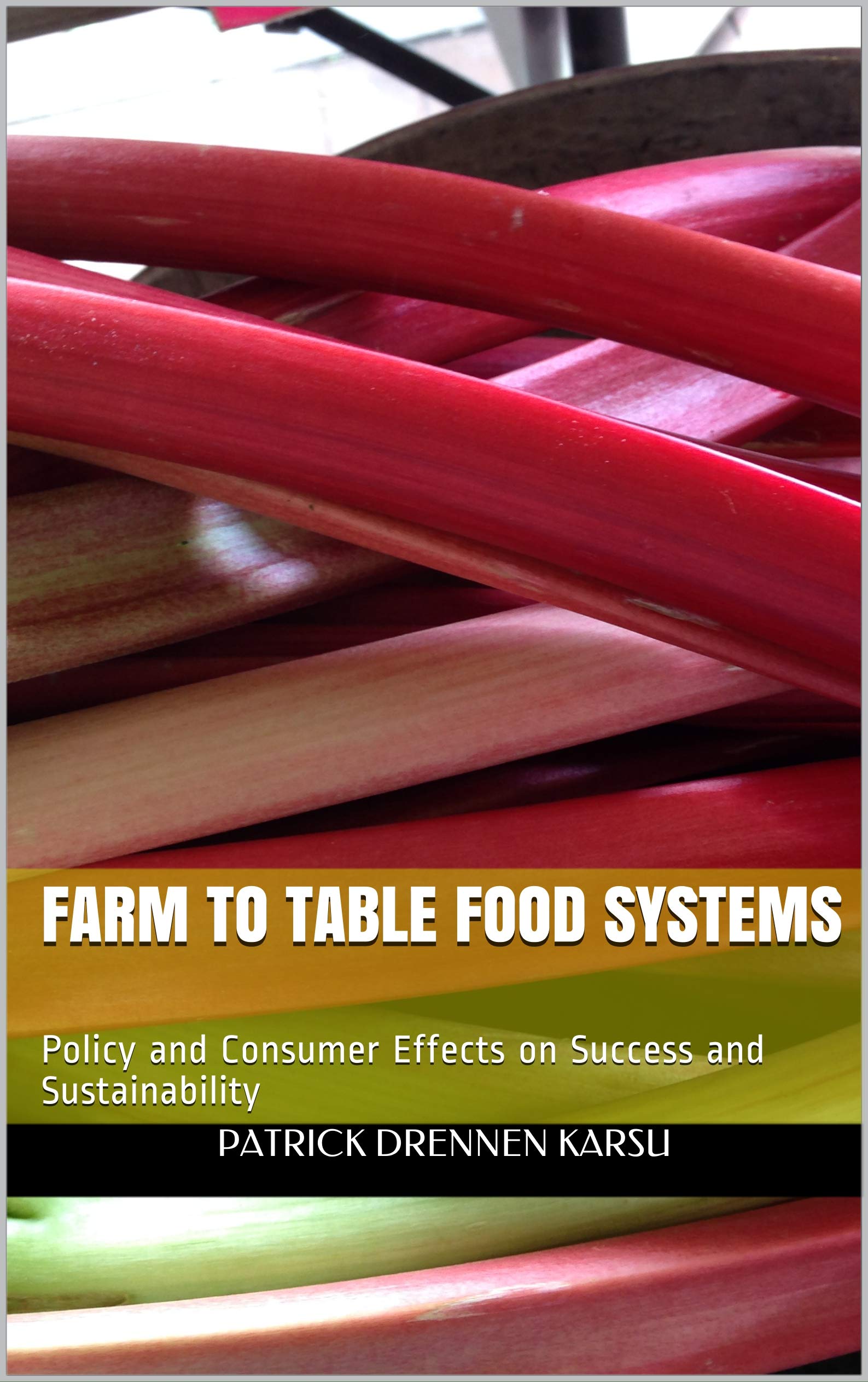 Farm to Table Food Systems: Policy and Consumer Effects on Success and ...