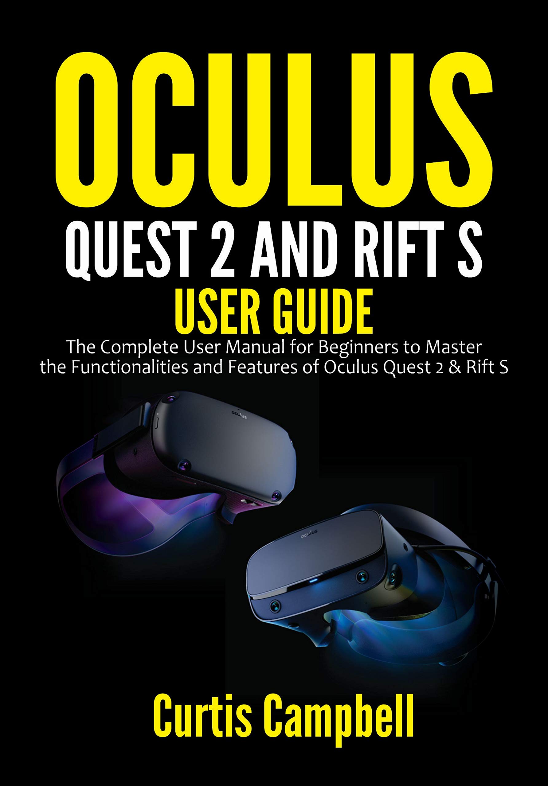 Oculus Quest 2 and Rift S User Guide The Complete User Manual for