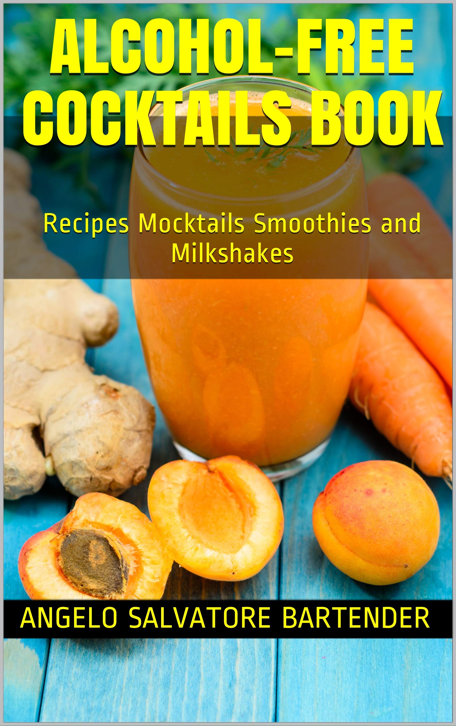 ALCOHOLFREE COCKTAILS BOOK Recipes Mocktails Smoothies and Milkshakes