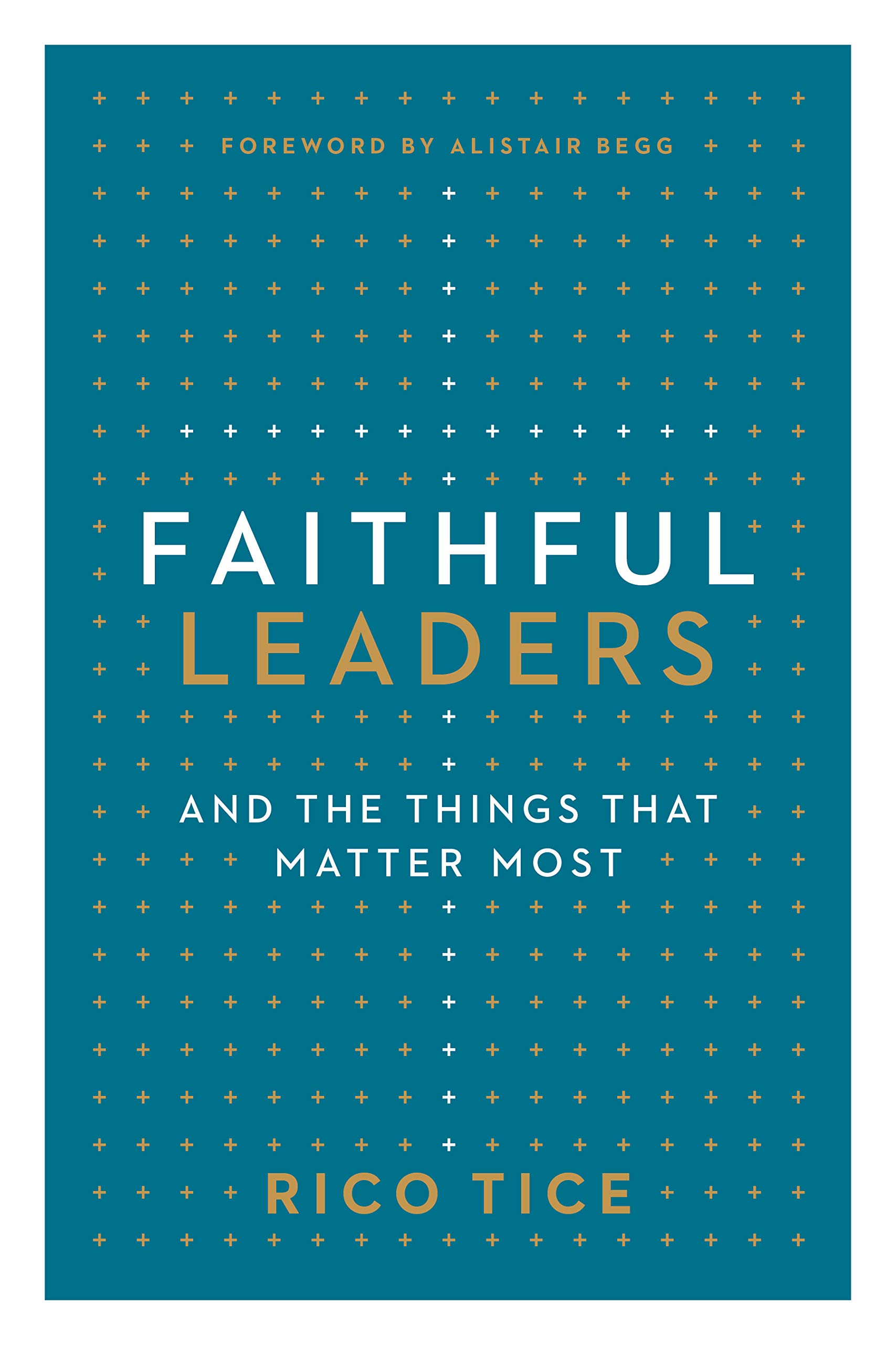 Faithful Leaders: and the Things That Matter Most