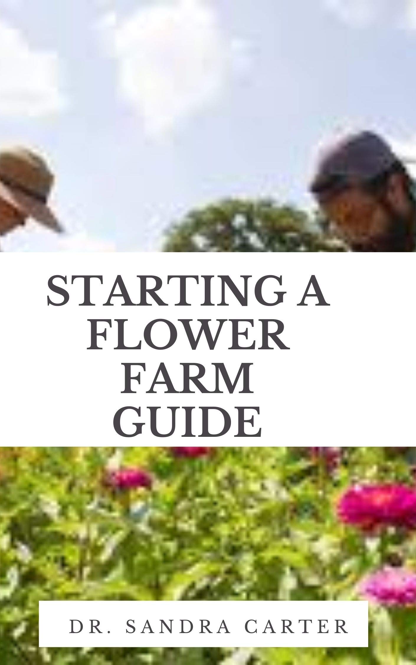 Starting a Flower Farm Guide Floriculture businesses must be equally