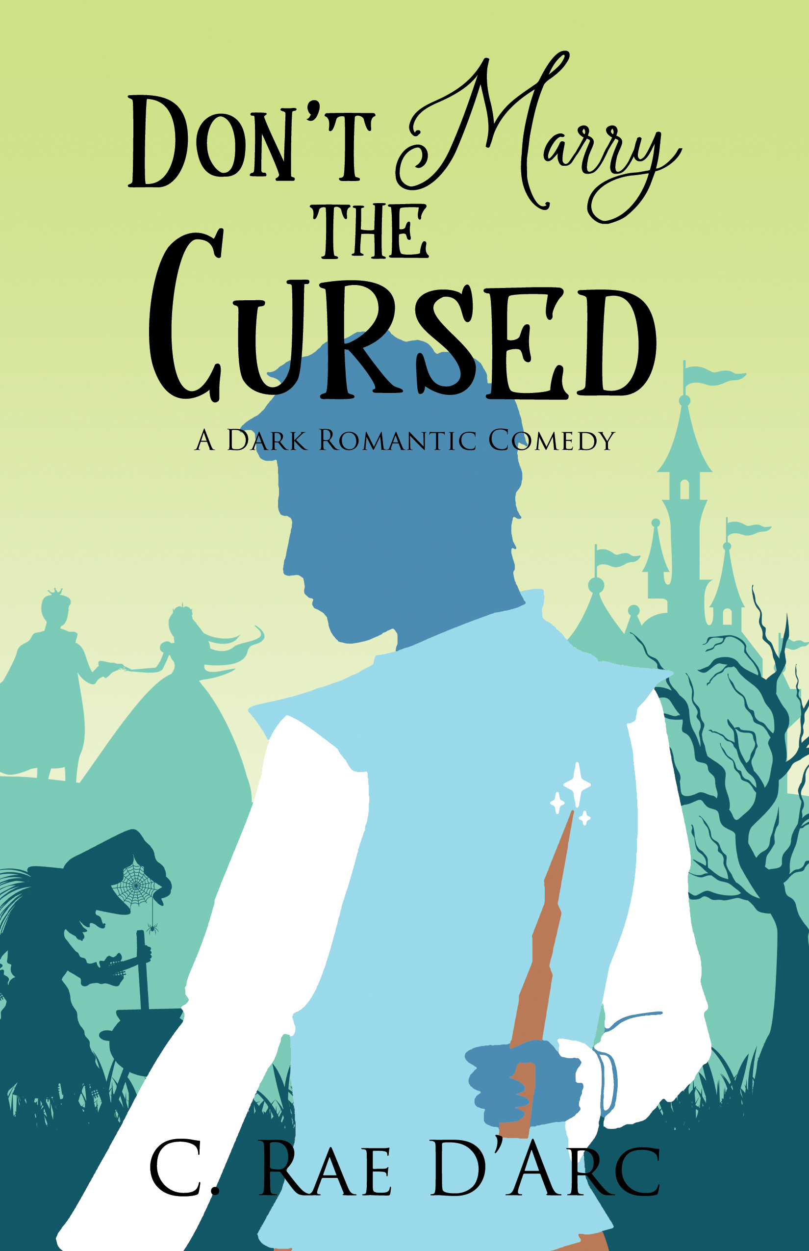 Don't Marry the Cursed (Haunted Romance #2) by C. Rae D'Arc | Goodreads