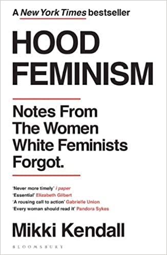 Hood Feminism: Notes from the Women That a Movement Forgot