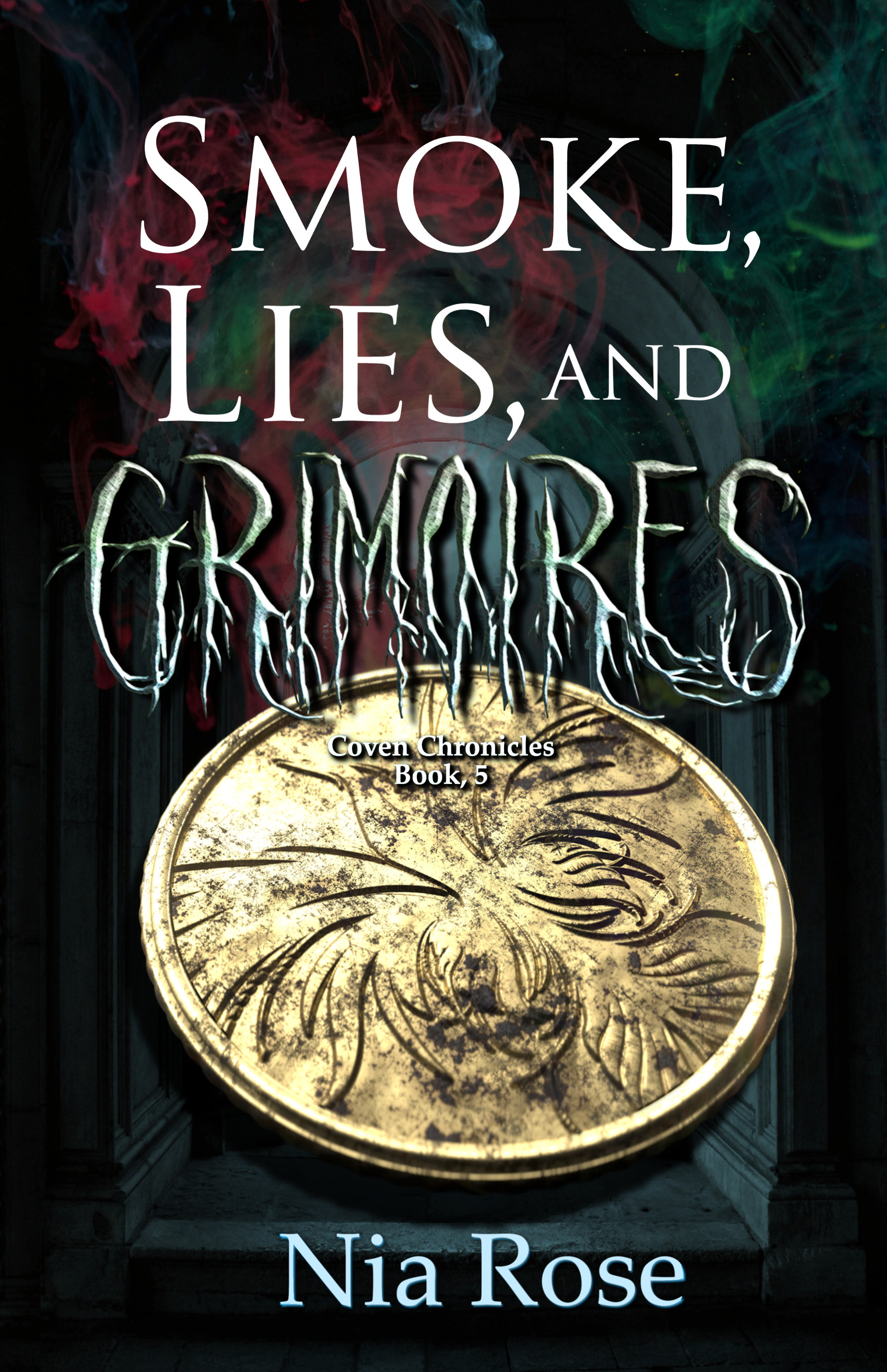 Smoke, lies, and Grimoires (Coven Chronicles, #5) by Nia Rose | Goodreads