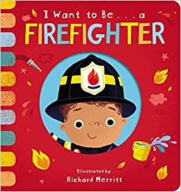 I Want to Be... a Firefighter