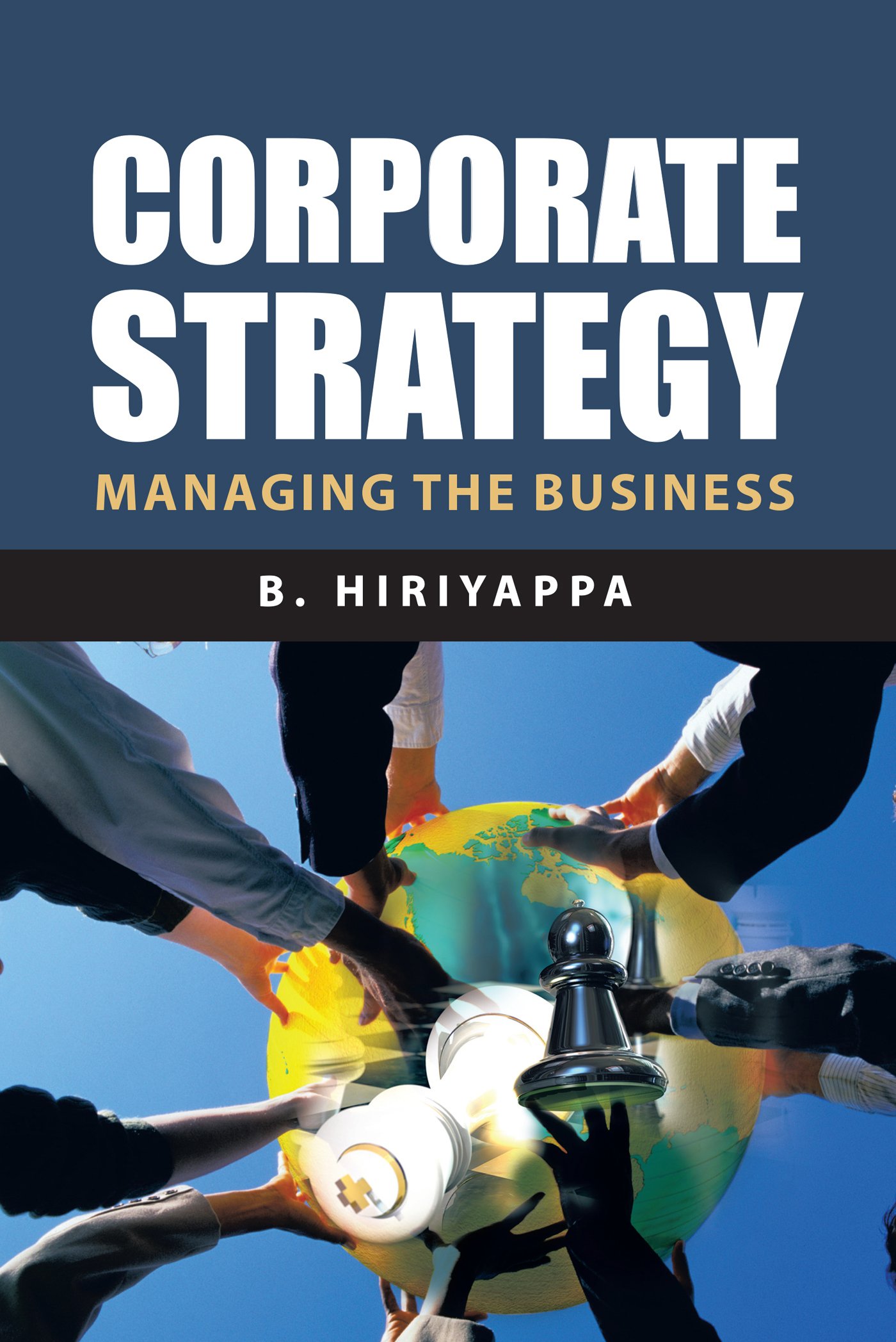 Corporate Strategy: Managing the Business by B. Hiriyappa | Goodreads