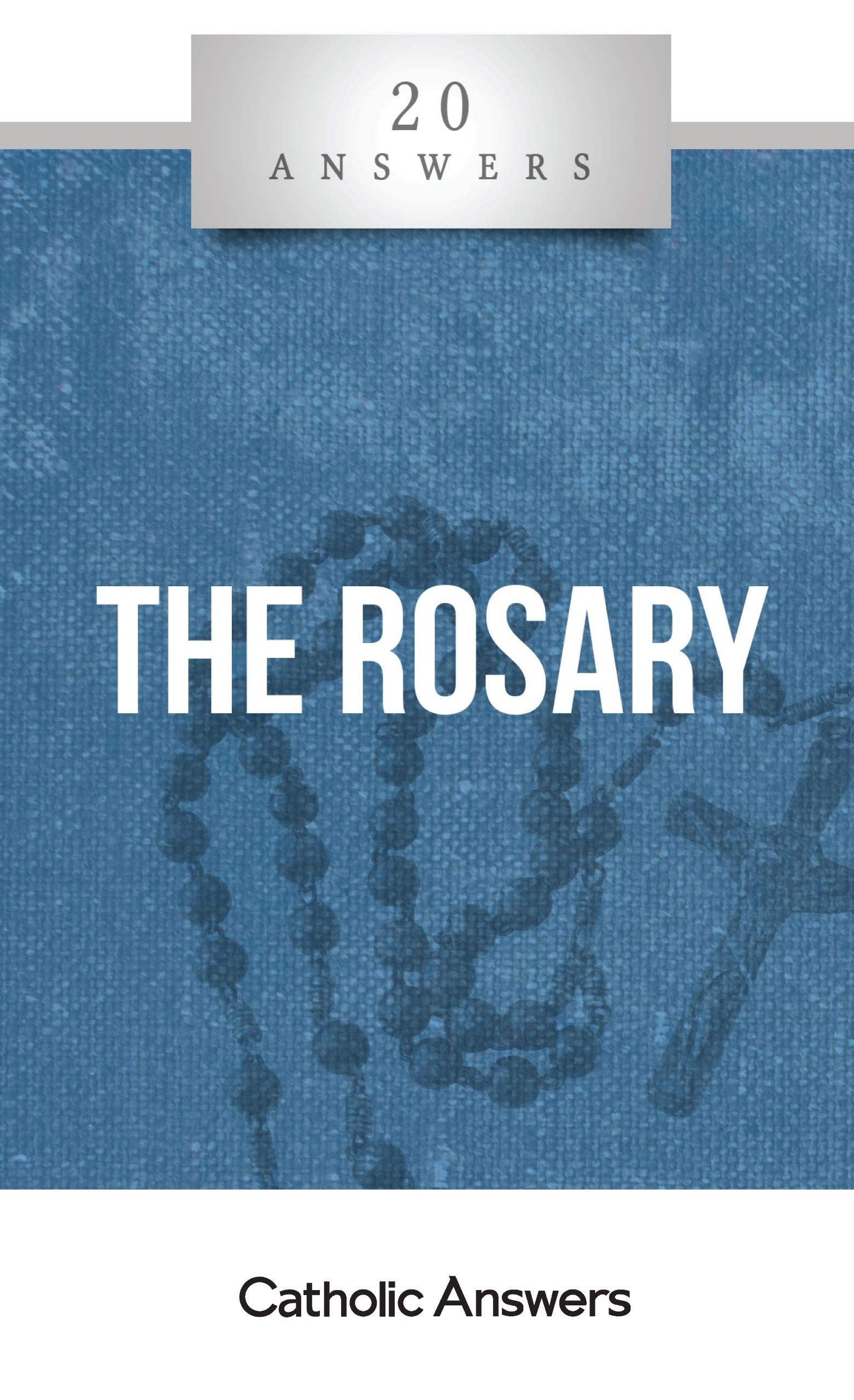 20 Answers: The Rosary