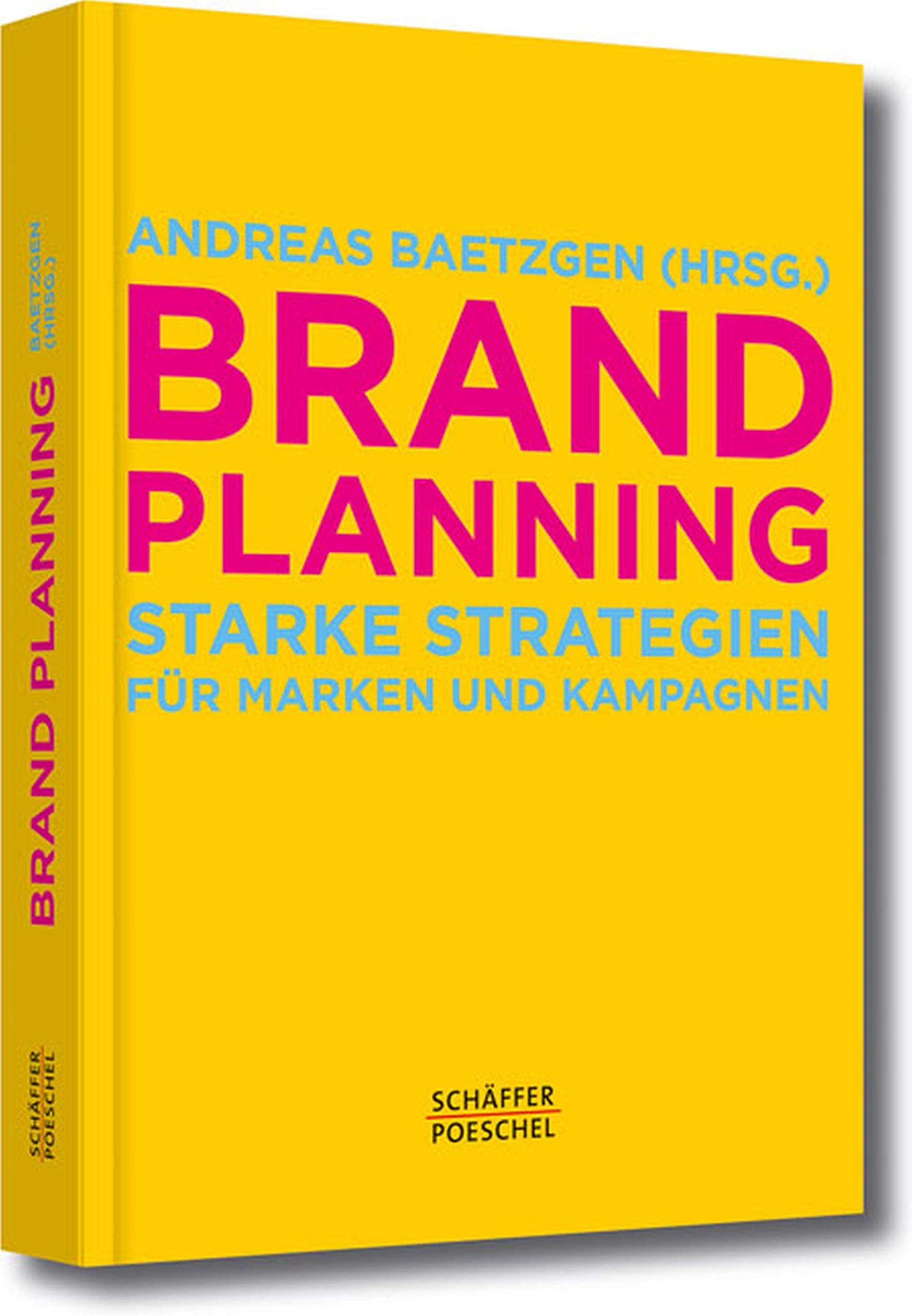 Brand Planning Starke Strategien für Marken und Kampagnen by Andreas Baetzgen Goodreads