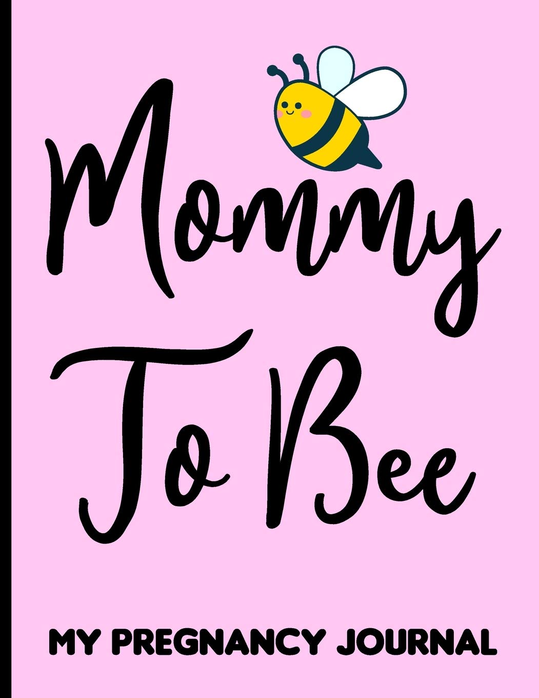 Mommy To Bee My Pregnancy Journal Pregnancy Planner and Journal