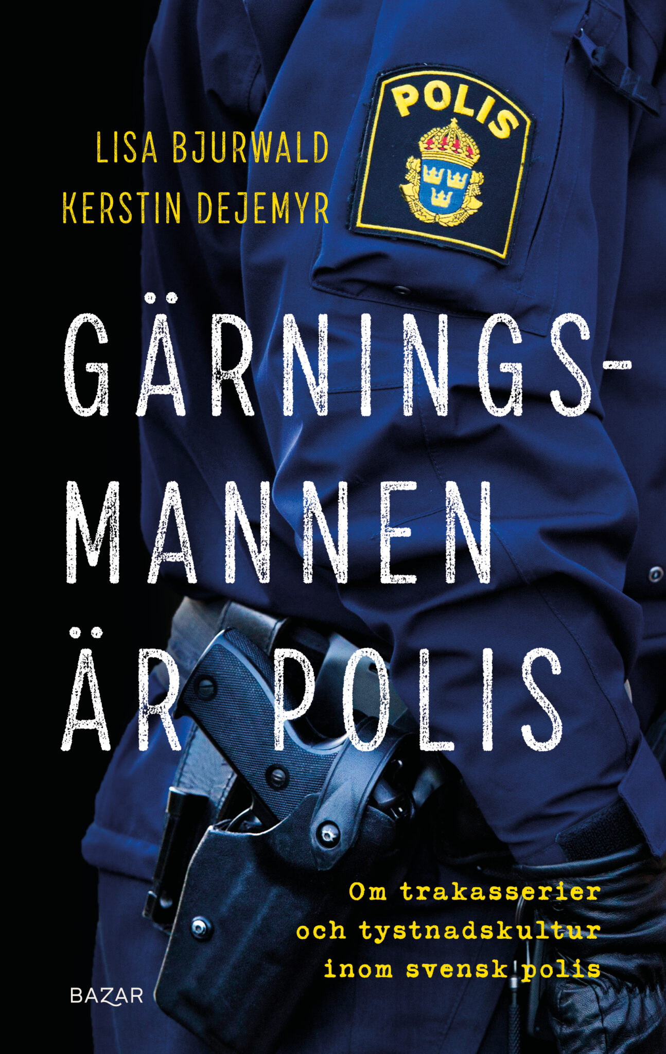 Gärningsmannen är polis - Om trakasserier och tystnadskultur inom svensk polis