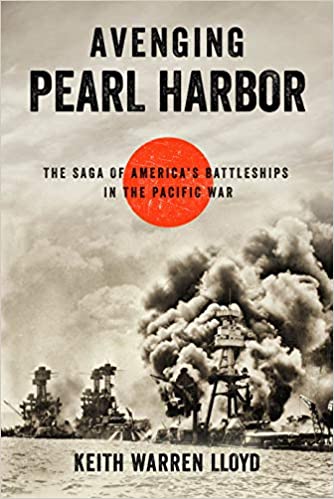 Avenging Pearl Harbor: The Saga of America’s Battleships in the Pacific War