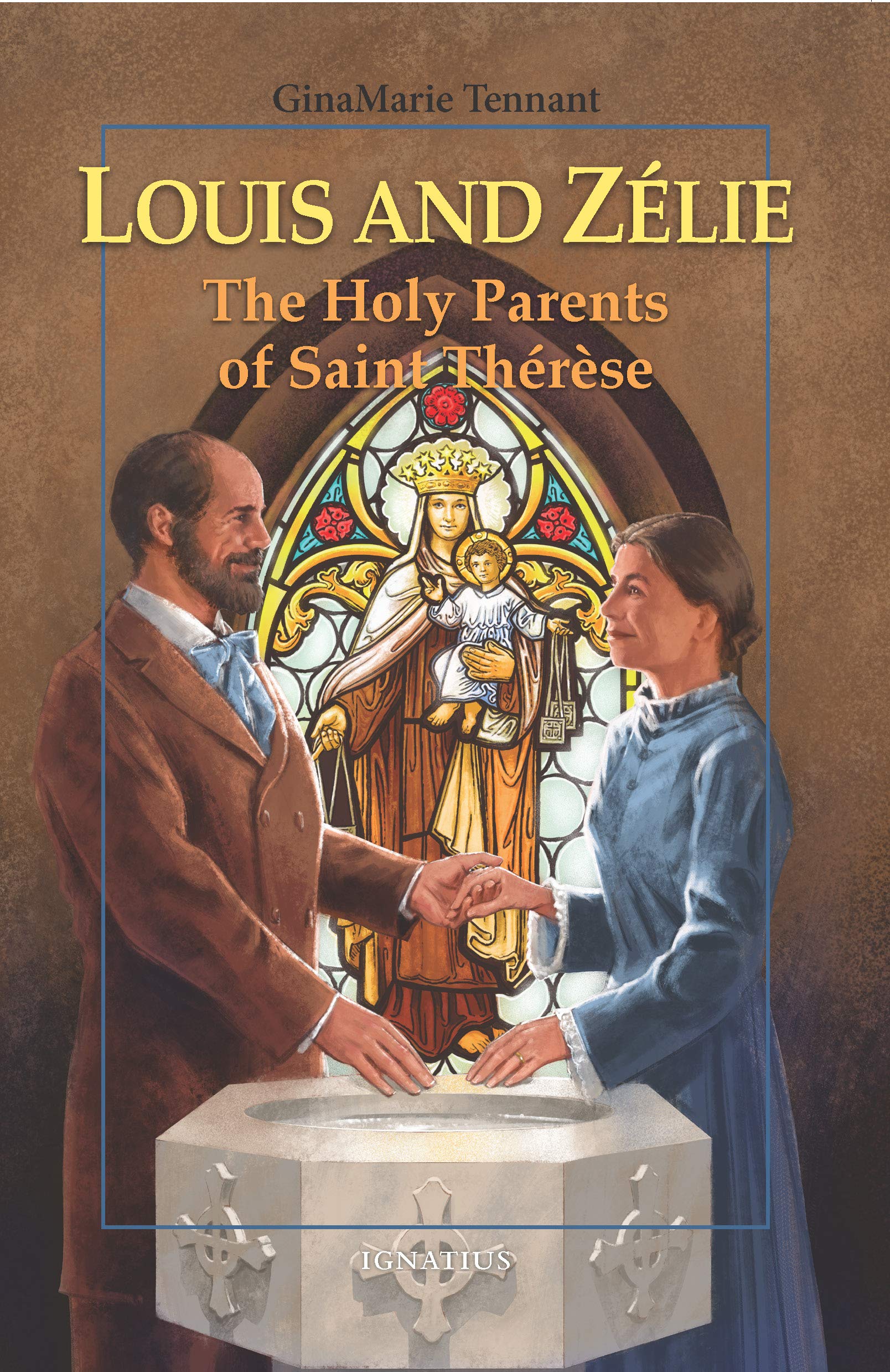 Louis and Zélie: The Holy Parents of Saint Thérèse