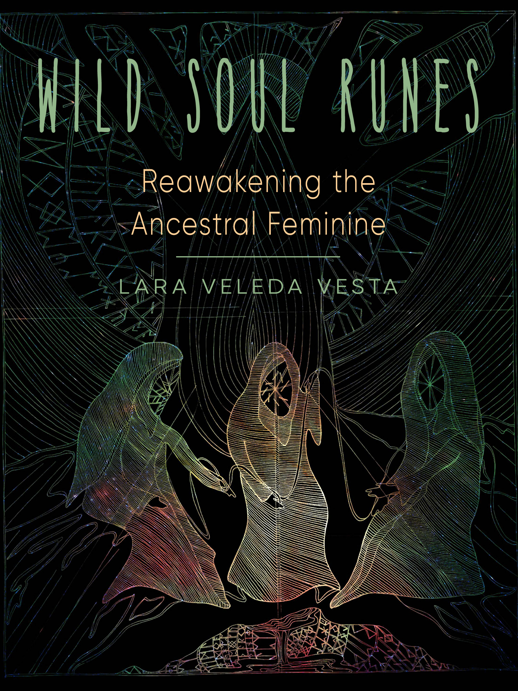 Wild Soul Runes: Reawakening the Ancestral Feminine