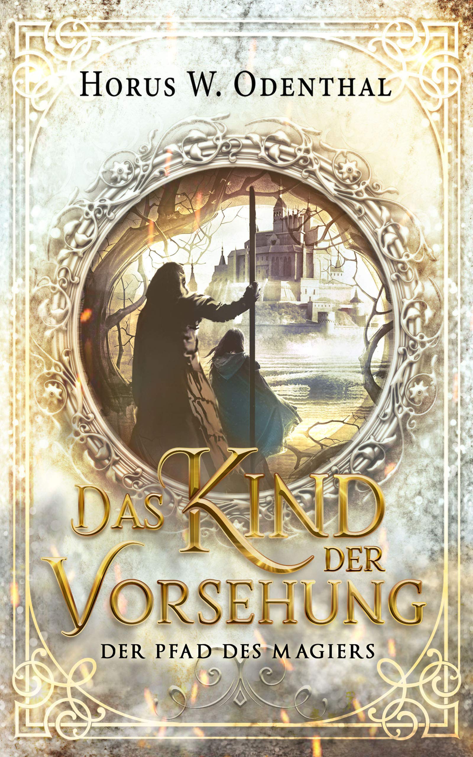 Der Pfad des Magiers Das Kind der Vorsehung by Horus W. Odenthal Goodreads Der Pfad des Magiers Das Kind der Vorsehung by Horus W. Odenthal Goodreads