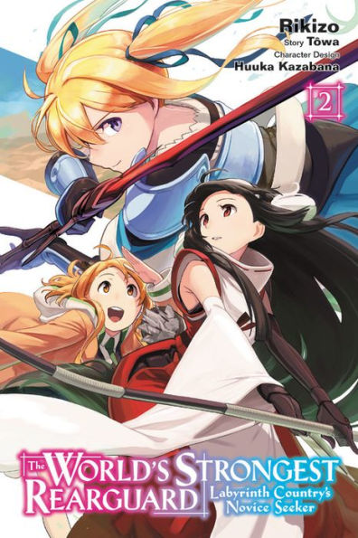 The World's Strongest Rearguard: Labyrinth Country's Novice Seeker Vol. 2